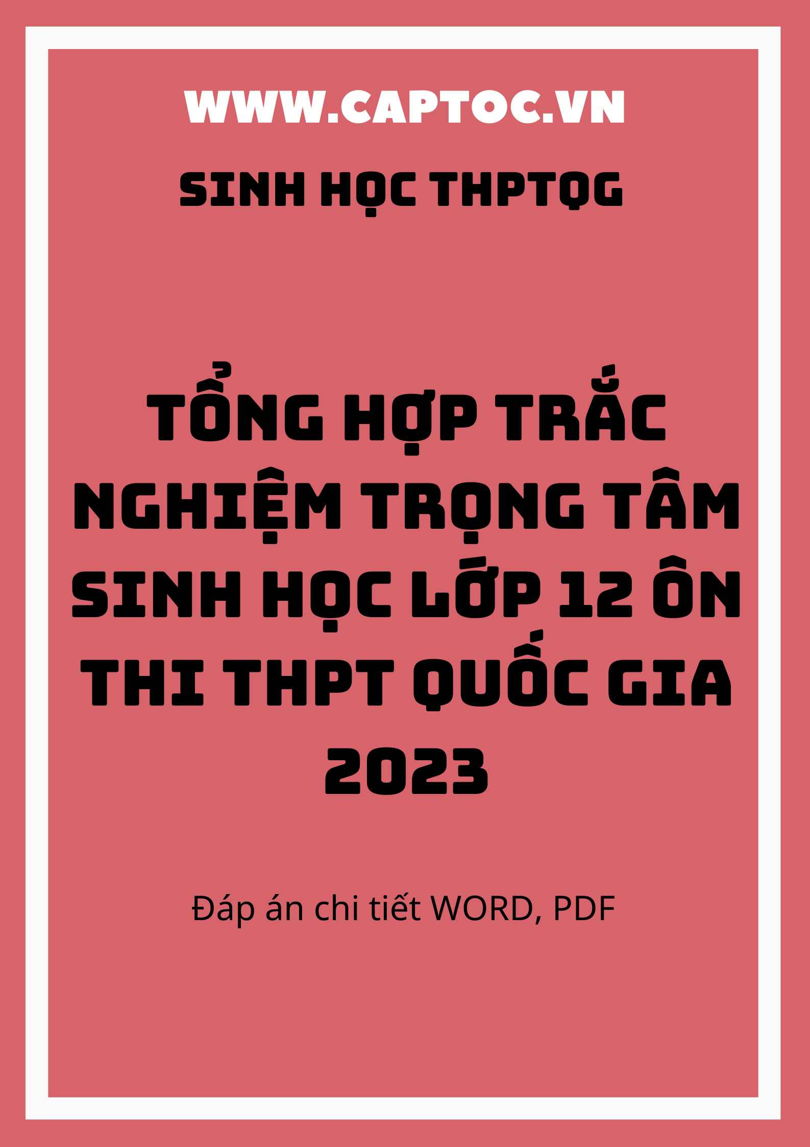 Tổng hợp trắc nghiệm trọng tâm Sinh học lớp 12 ôn thi THPT Quốc gia 2023