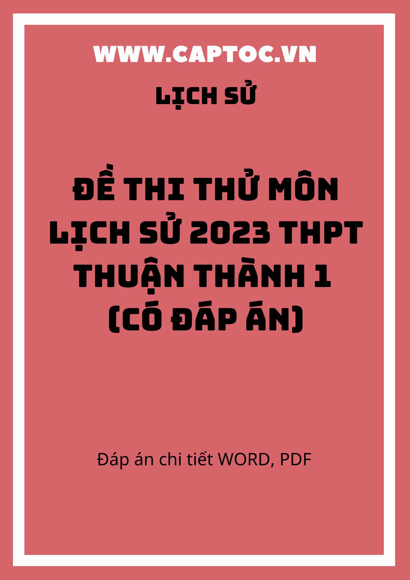 Đề thi thử môn Lịch Sử 2023 THPT Thuận Thành 1 (Có đáp án)