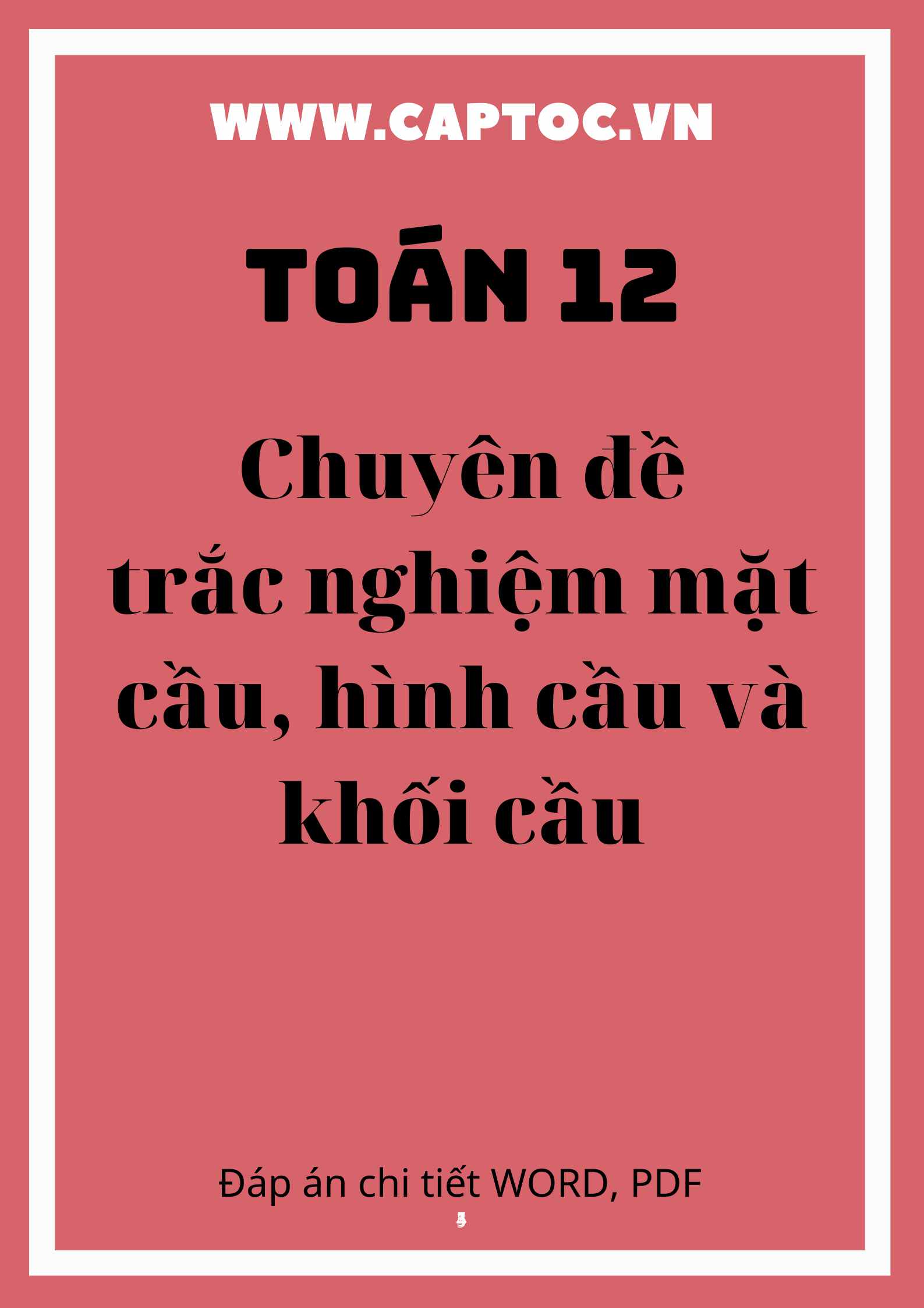 Chuyên đề trắc nghiệm mặt cầu - hình cầu và khối cầu