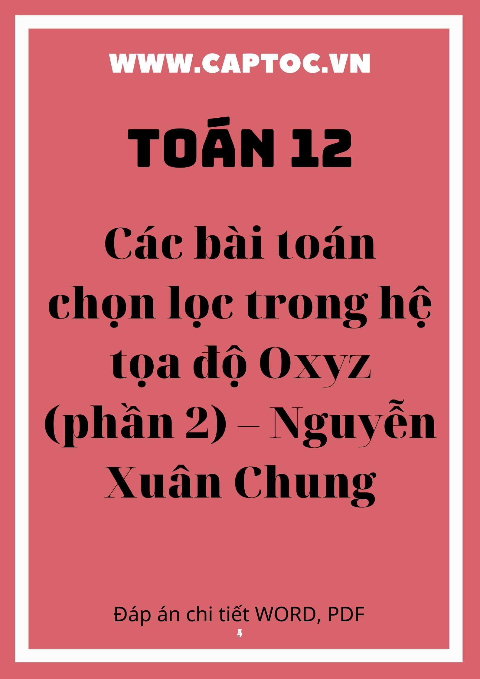 Các bài toán chọn lọc trong hệ tọa độ Oxyz (phần 2)