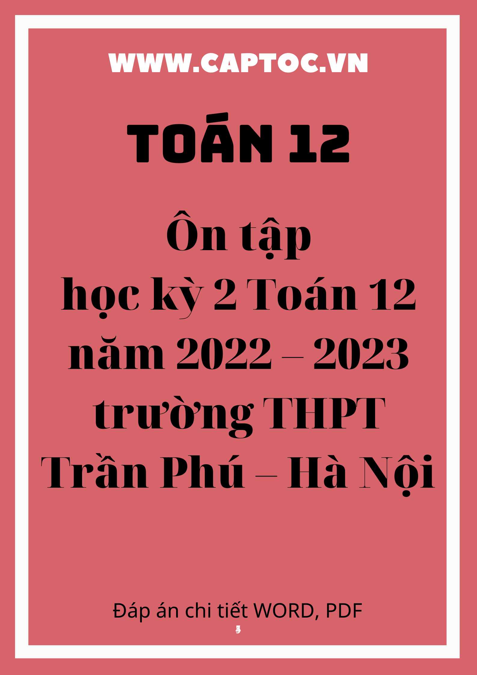 Ôn tập học kỳ 2 Toán 12 năm 2022 – 2023 trường THPT Trần Phú – Hà Nội