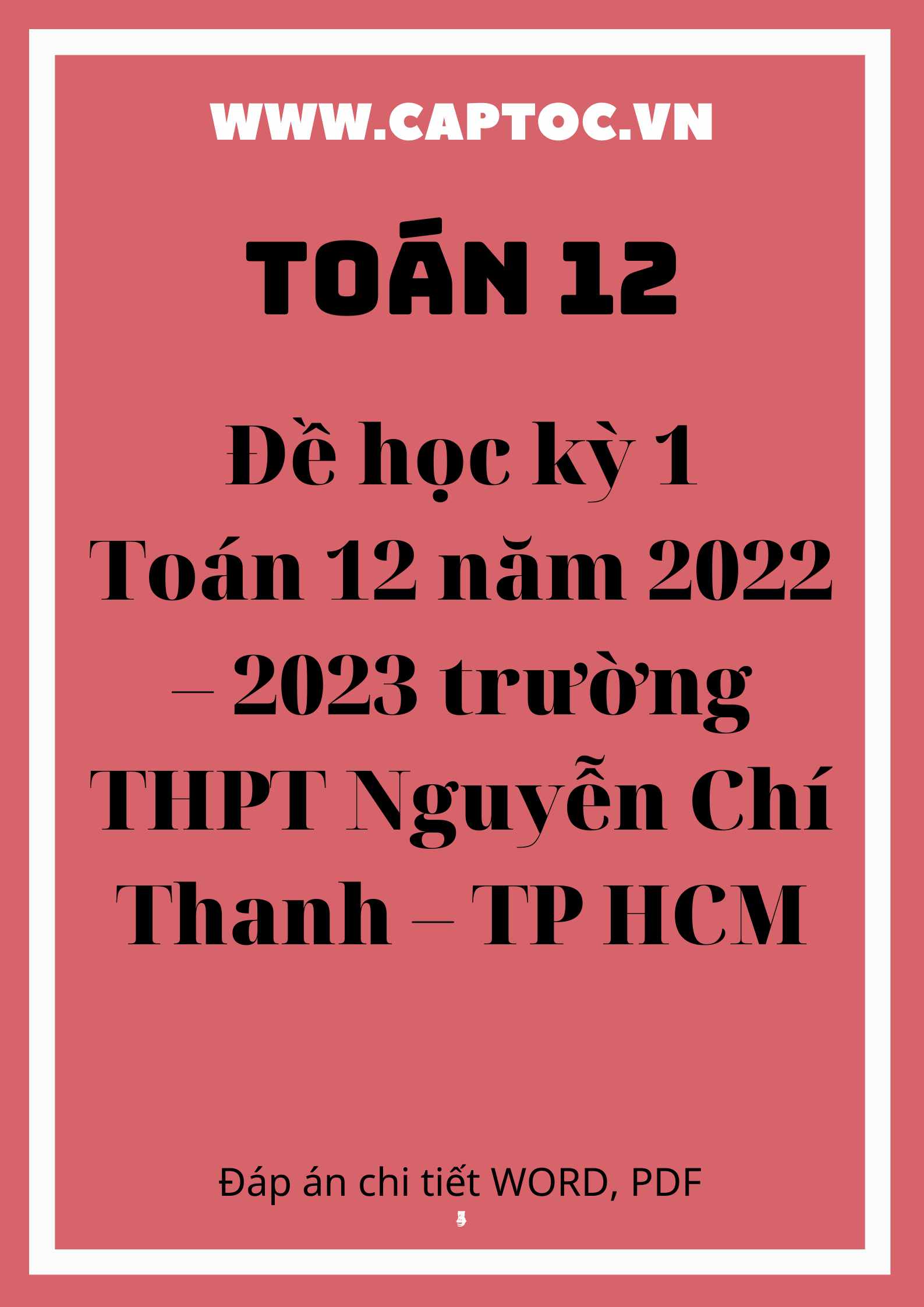 Đề học kỳ 1 Toán 12 năm 2022 – 2023 trường THPT Nguyễn Chí Thanh – TP HCM