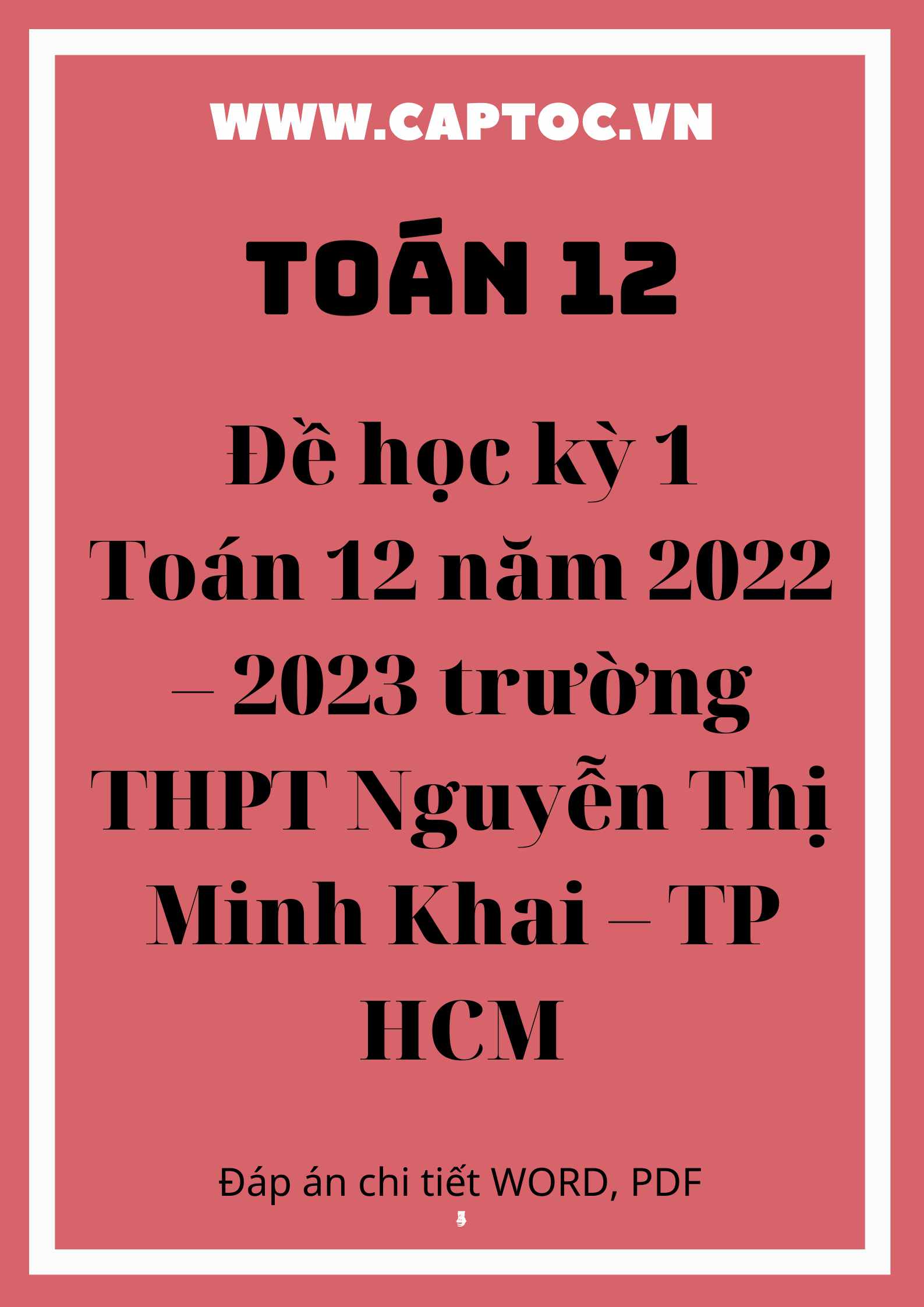 Đề học kỳ 1 Toán 12 năm 2022 – 2023 trường THPT Nguyễn Thị Minh Khai – TP HCM
