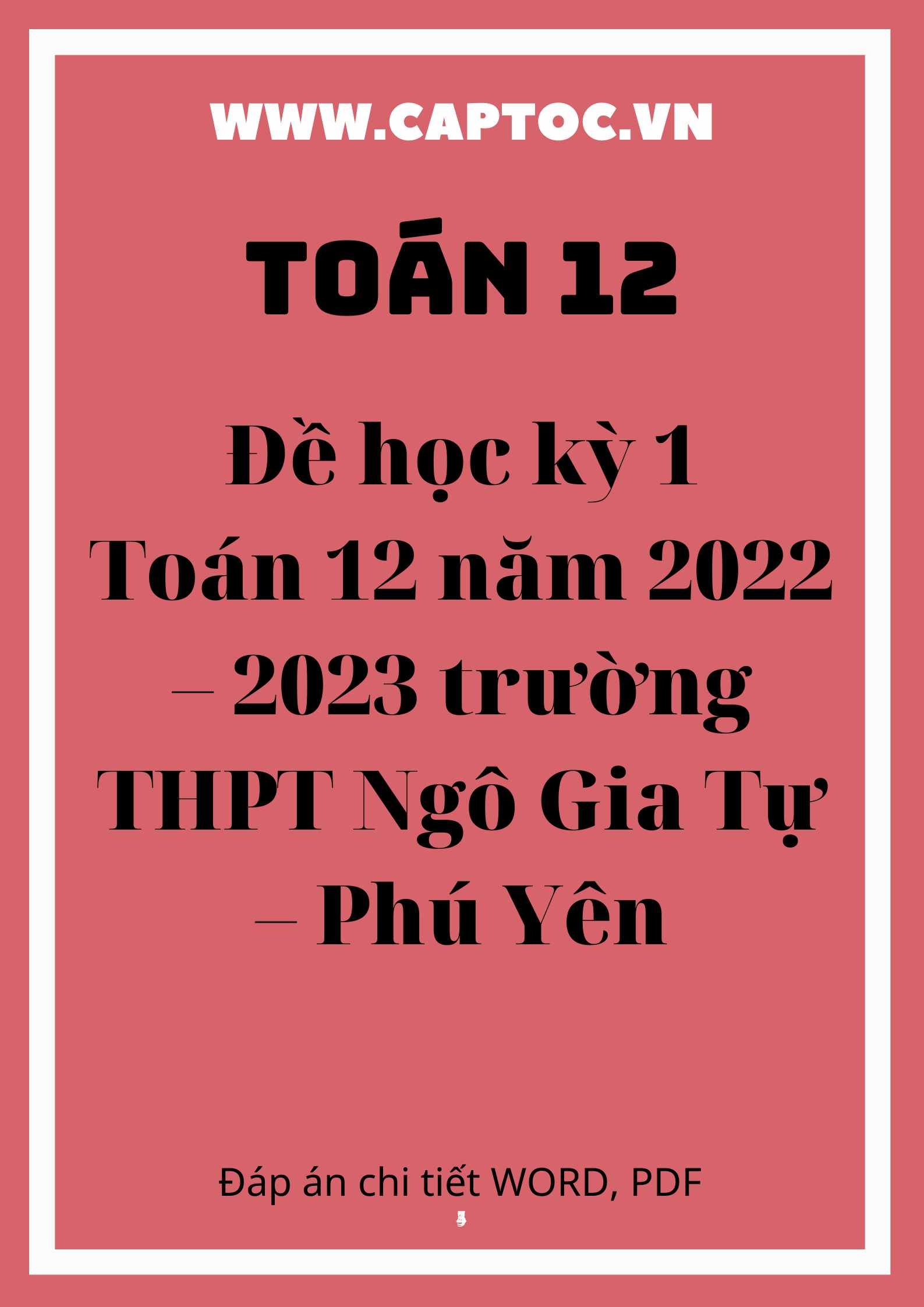 Đề học kì 1 Toán 12 năm 2022 – 2023 trường THPT Ngô Gia Tự – Phú Yên