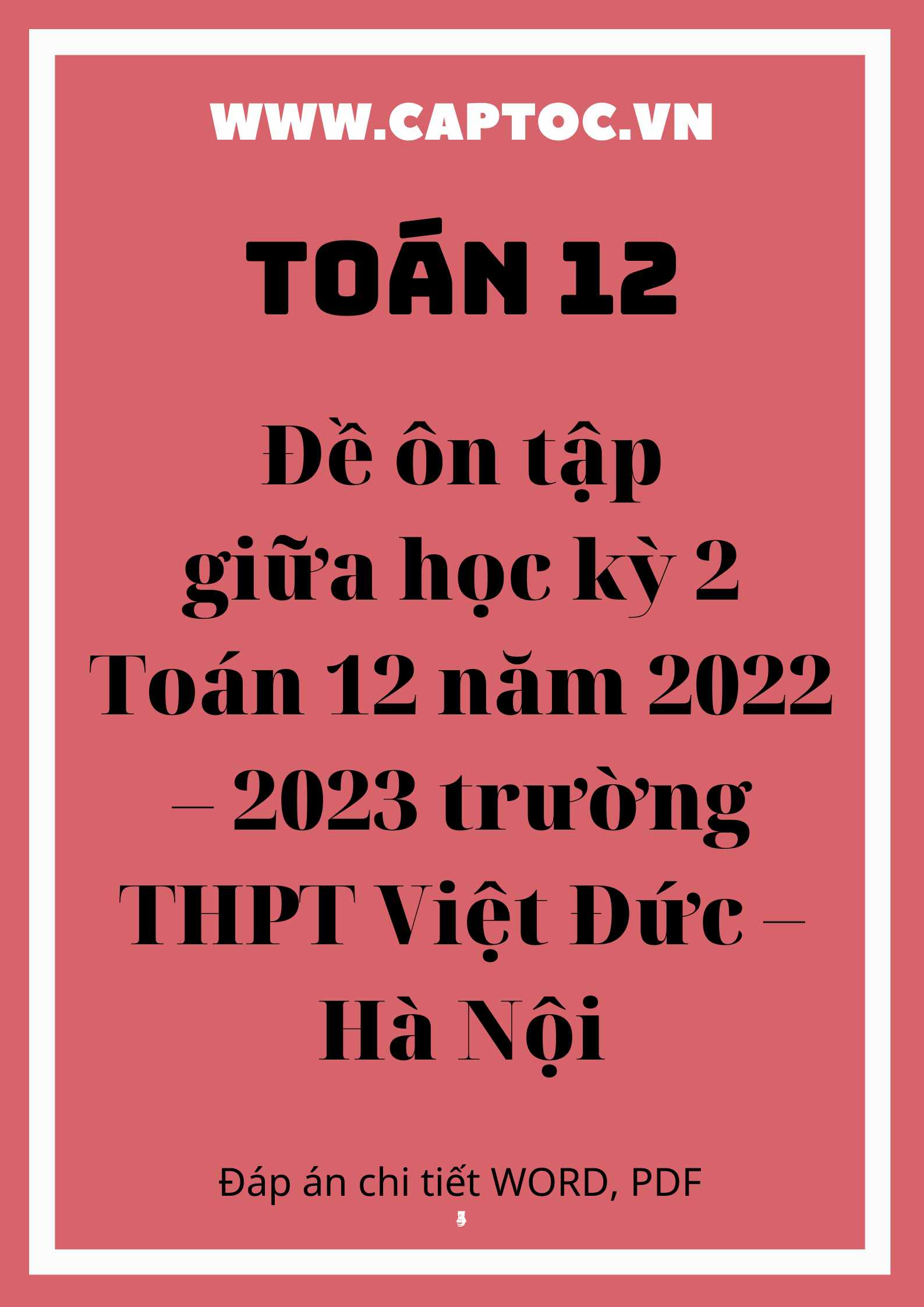 Đề ôn tập giữa học kỳ 2 Toán 12 năm 2022 – 2023 trường THPT Việt Đức