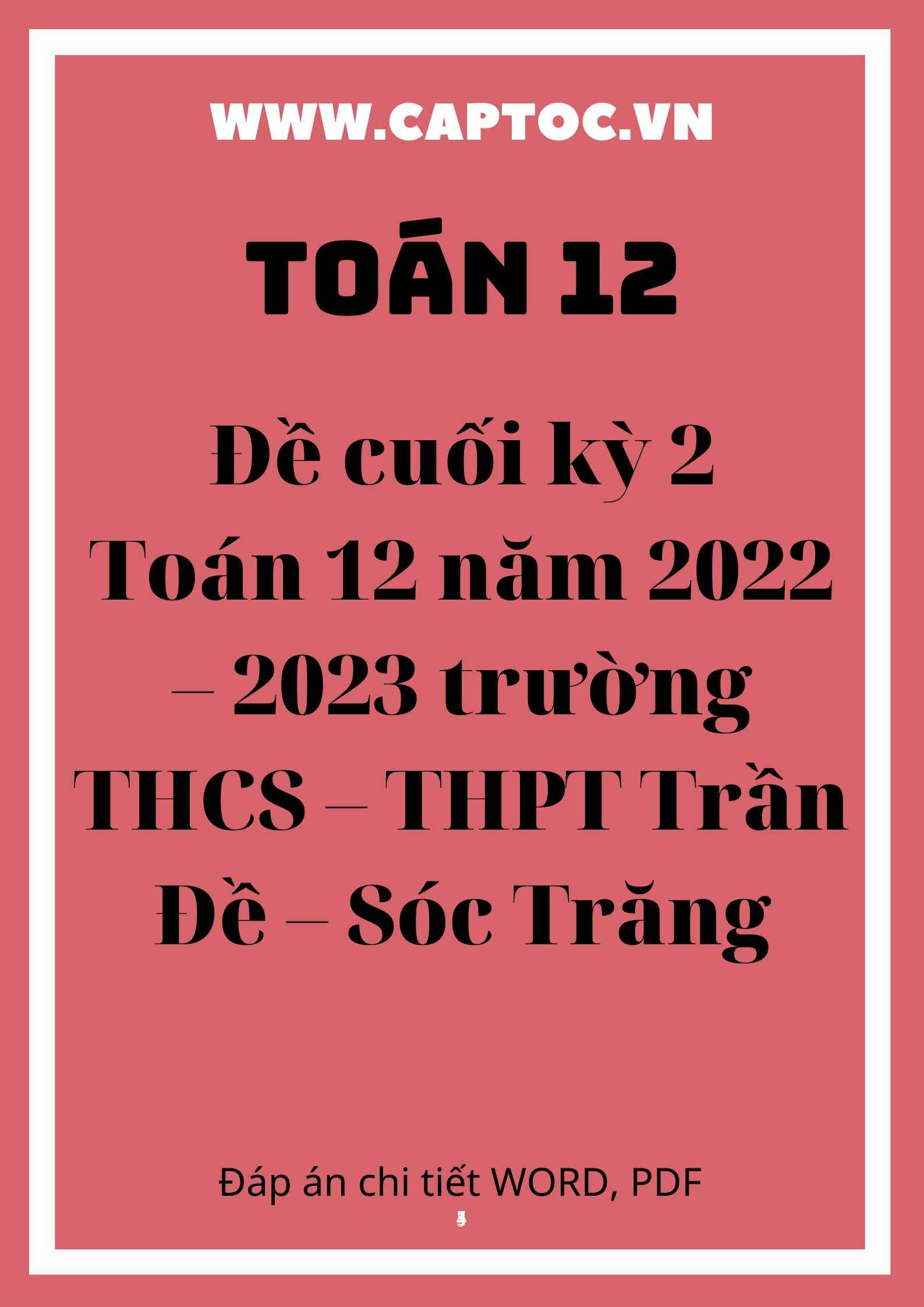 Đề cuối kỳ 2 Toán 12 năm 2022 – 2023 trường THCS – THPT Trần Đề – Sóc Trăng