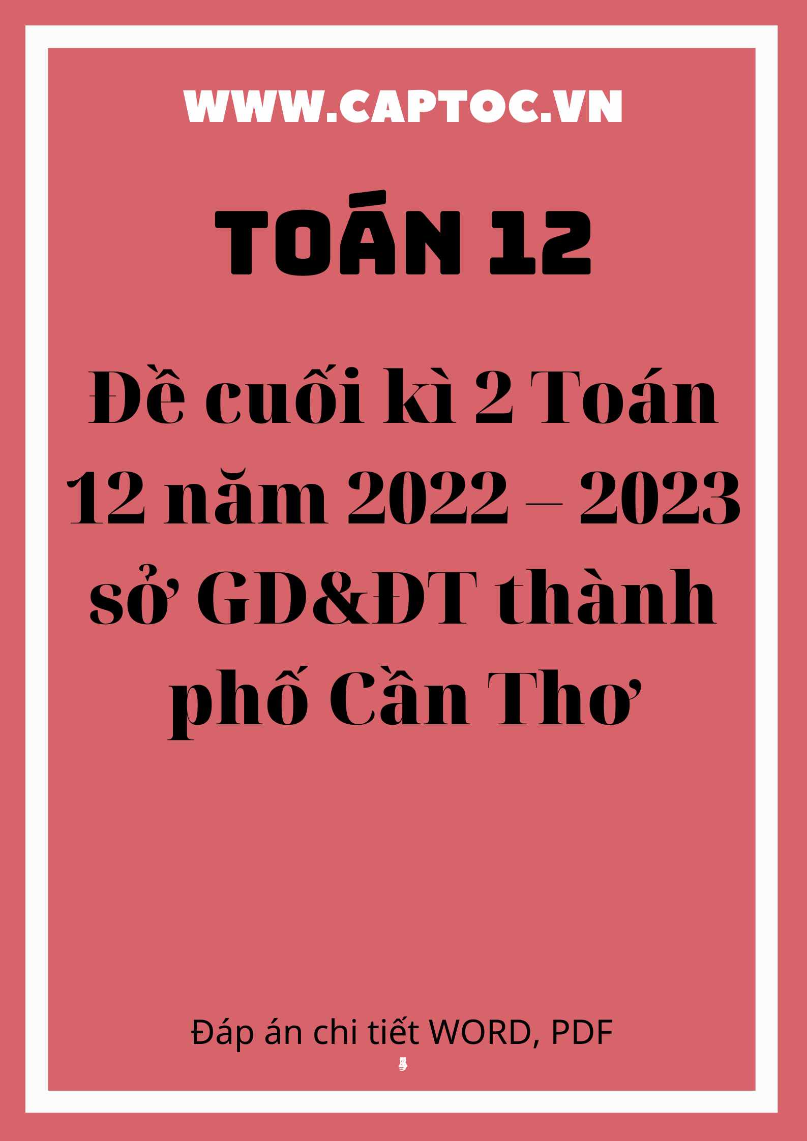 Đề cuối kì 2 Toán 12 năm 2022 – 2023 sở GD&ĐT thành phố Cần Thơ