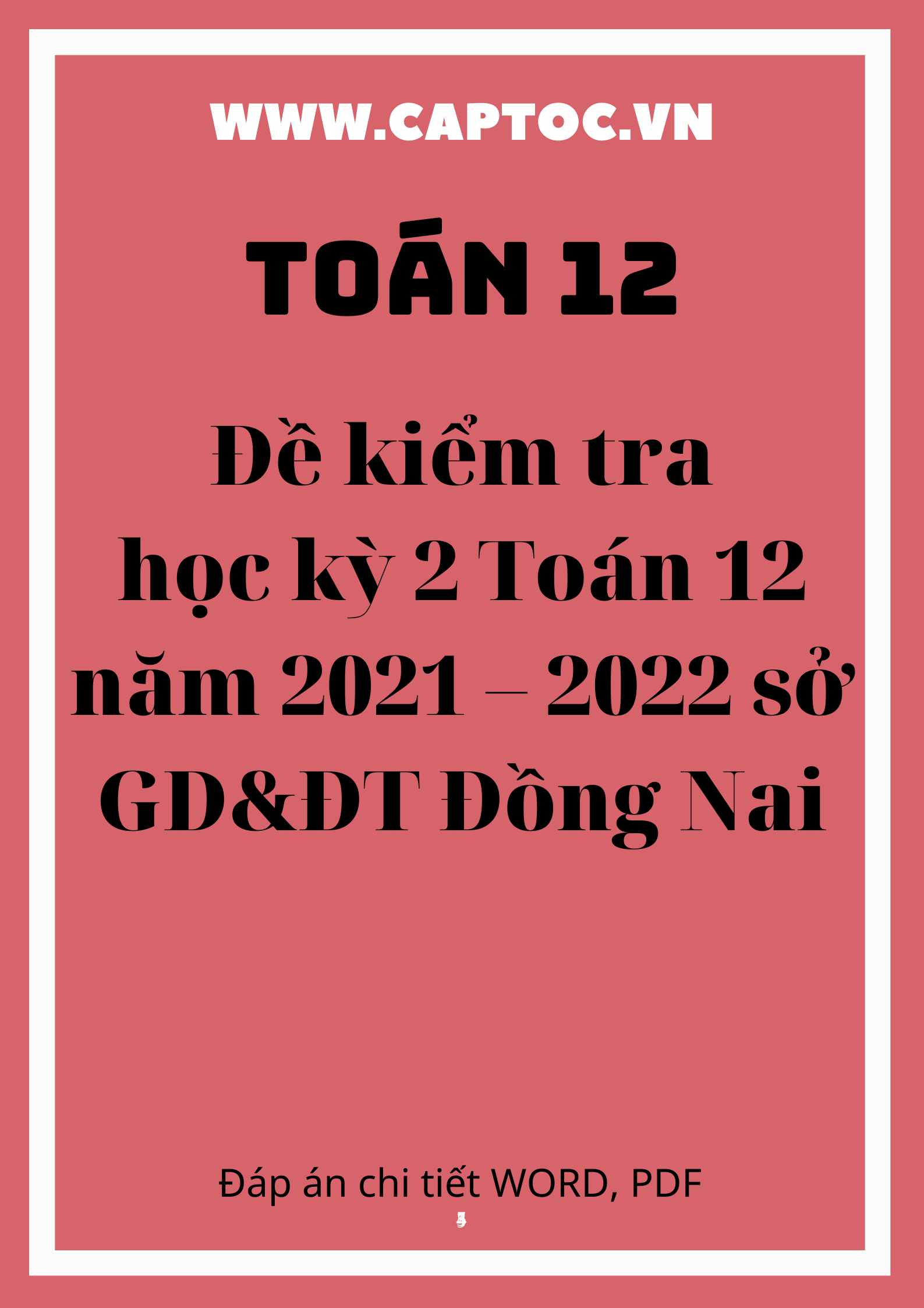 Đề kiểm tra học kỳ 2 Toán 12 năm 2021 – 2022 sở GD&ĐT Đồng Nai