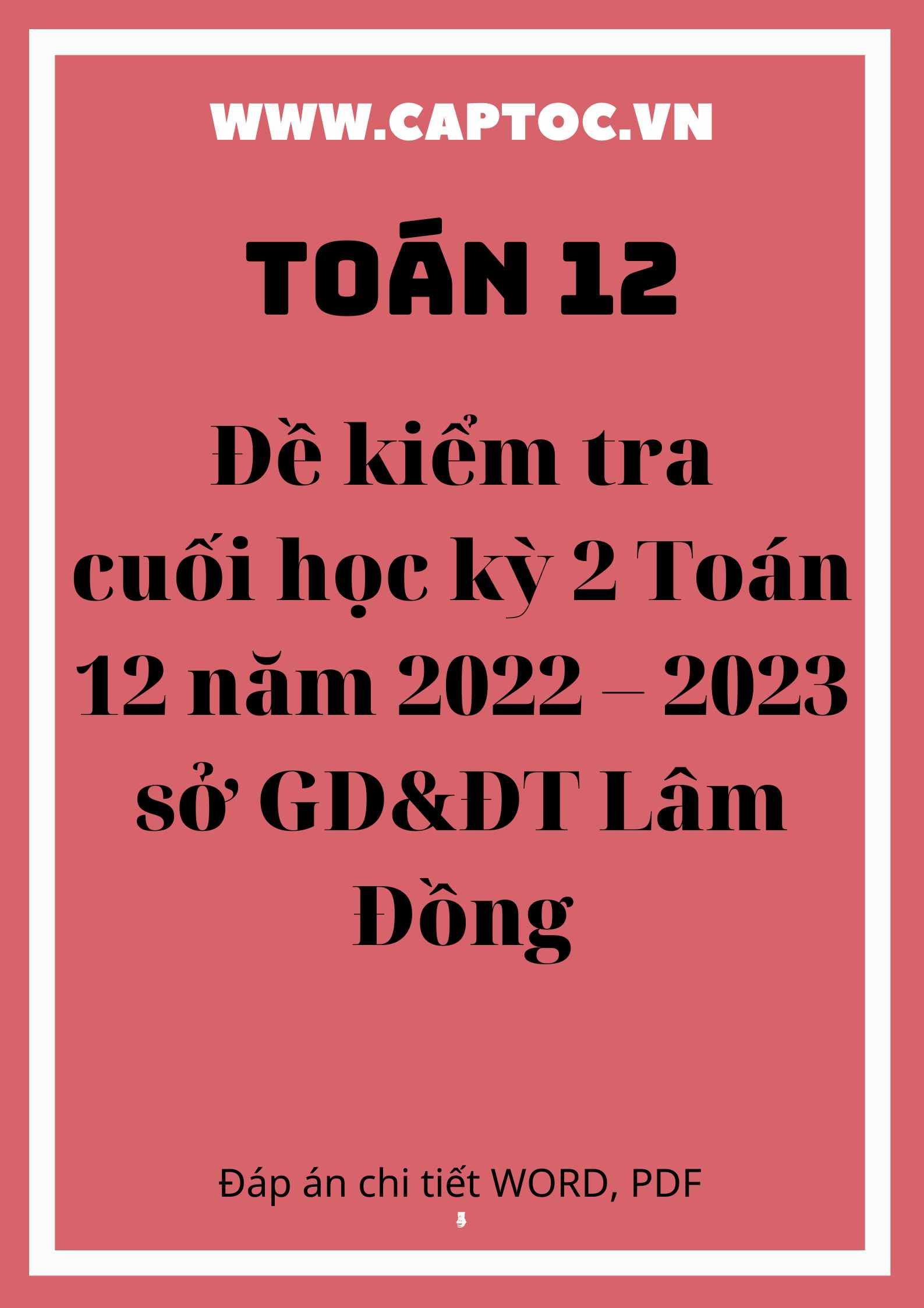 Đề kiểm tra cuối học kỳ 2 Toán 12 năm 2022 – 2023 sở GD&ĐT Lâm Đồng