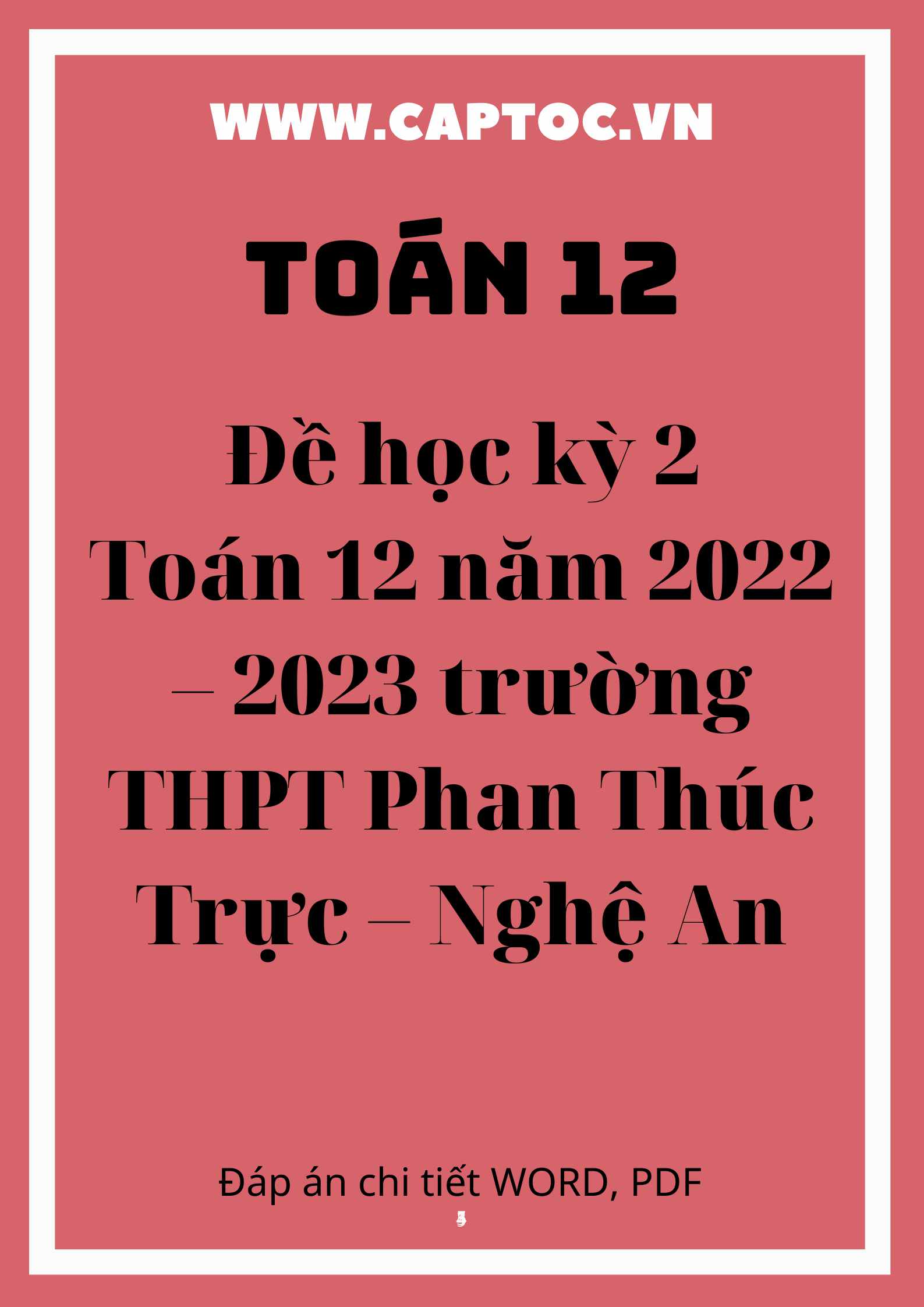 Đề học kỳ 2 Toán 12 năm 2022 – 2023 trường THPT Phan Thúc Trực – Nghệ An