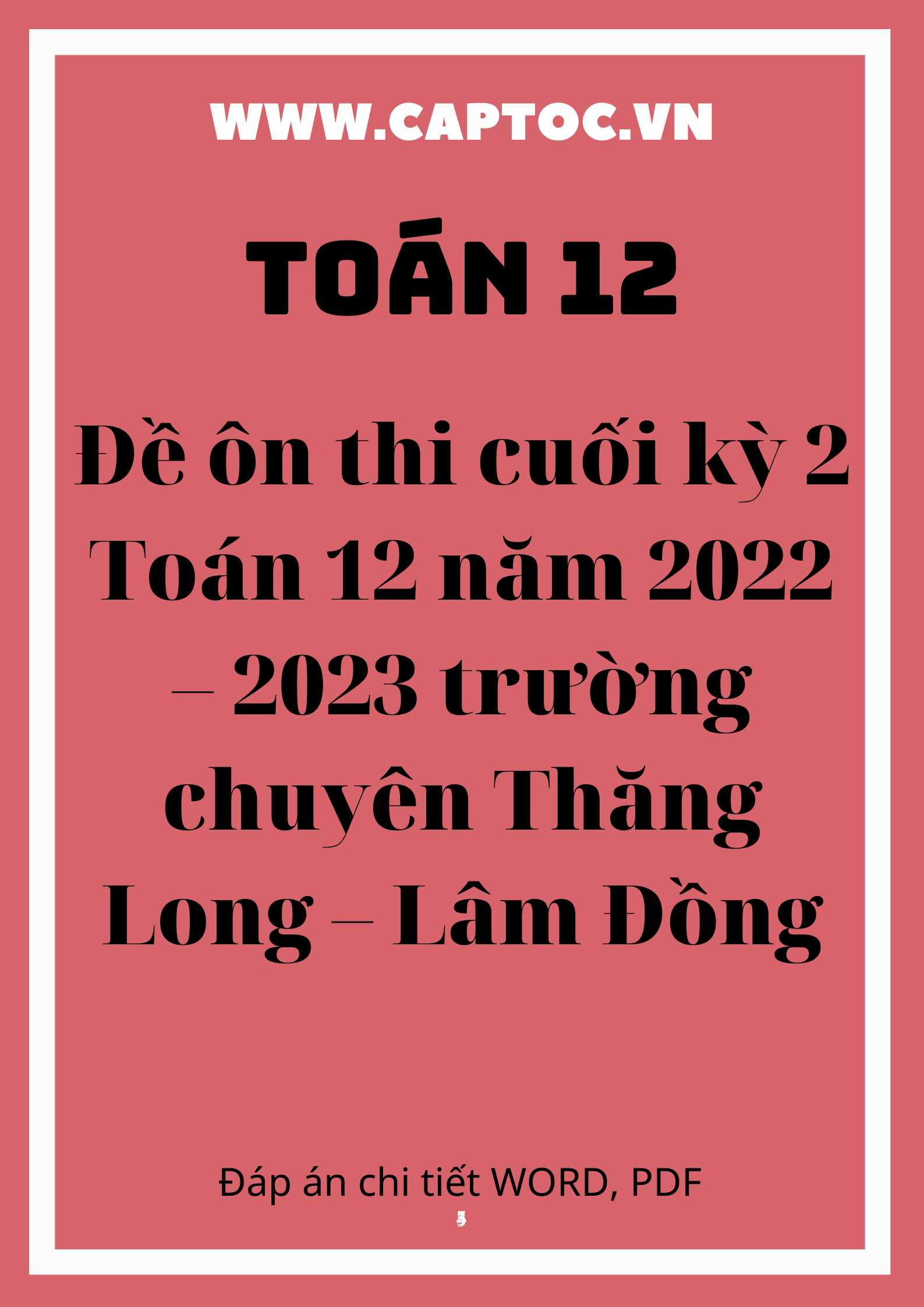 Đề ôn thi cuối kỳ 2 Toán 12 năm 2022 – 2023 trường chuyên Thăng Long – Lâm Đồng