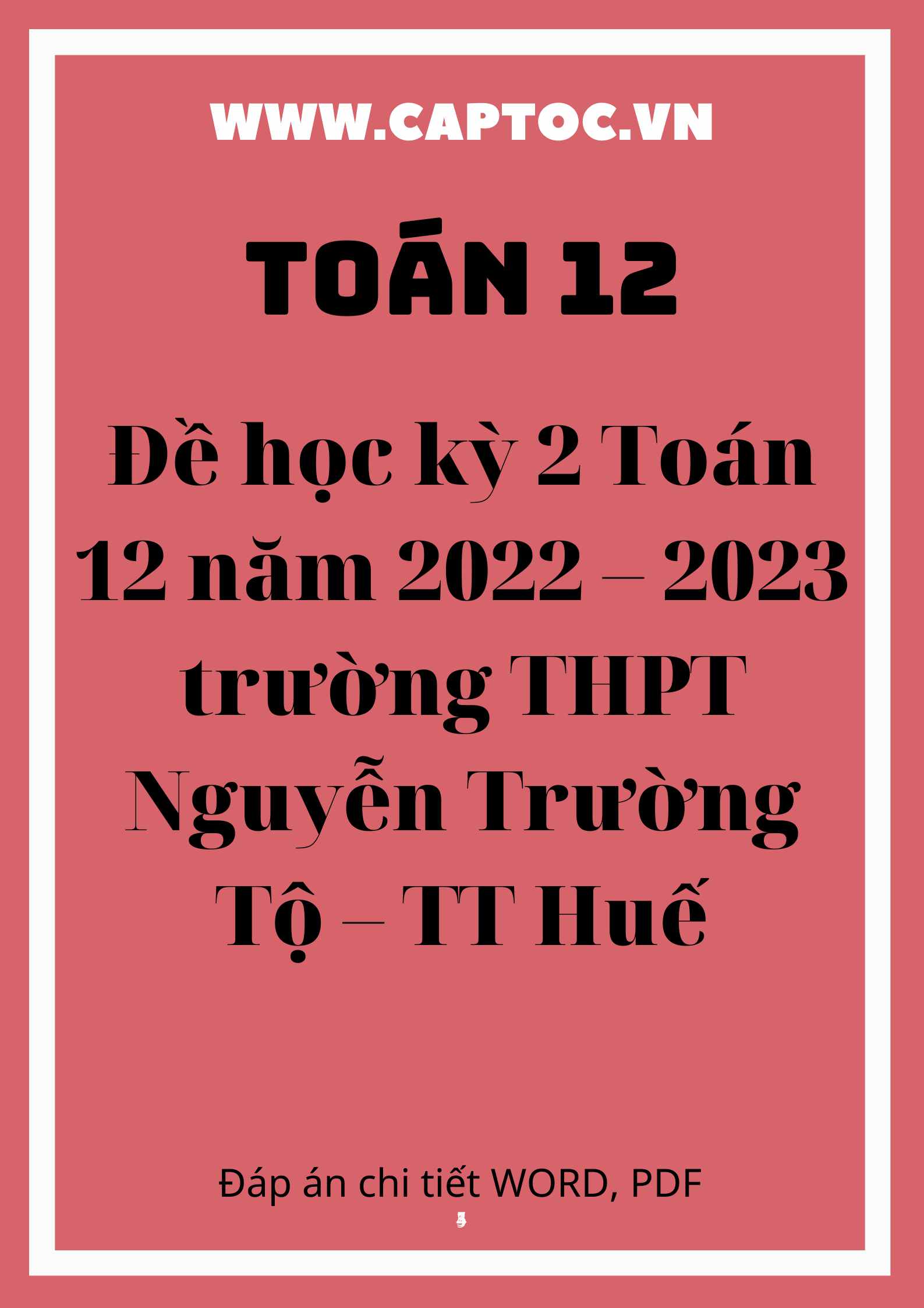 Đề học kỳ 2 Toán 12 năm 2022 – 2023 trường THPT Nguyễn Trường Tộ – TT Huế