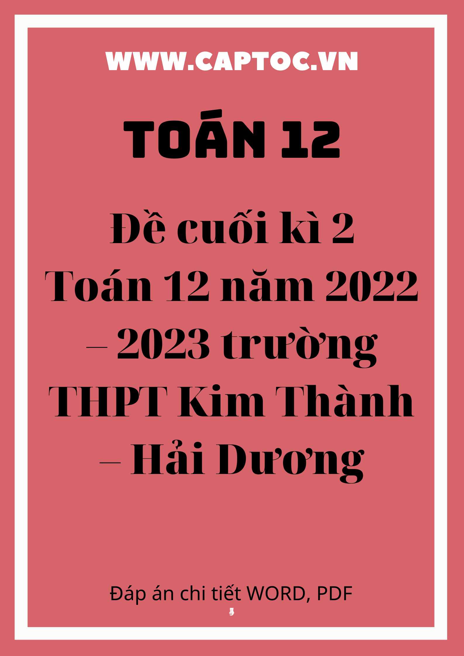 Đề cuối kì 2 Toán 12 năm 2022 – 2023 trường THPT Kim Thành – Hải Dương