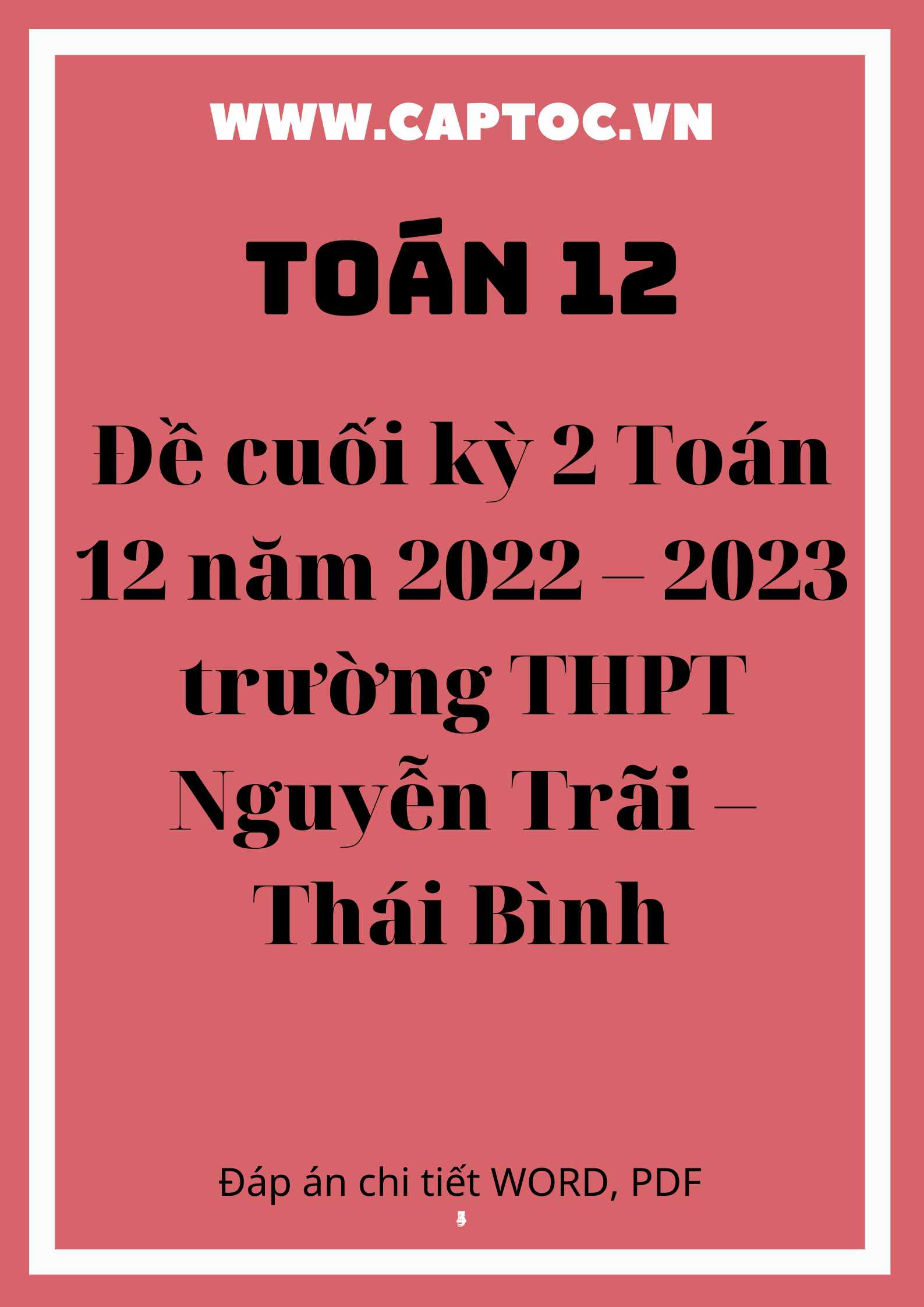 Đề cuối kỳ 2 Toán 12 năm 2022 – 2023 trường THPT Nguyễn Trãi – Thái Bình