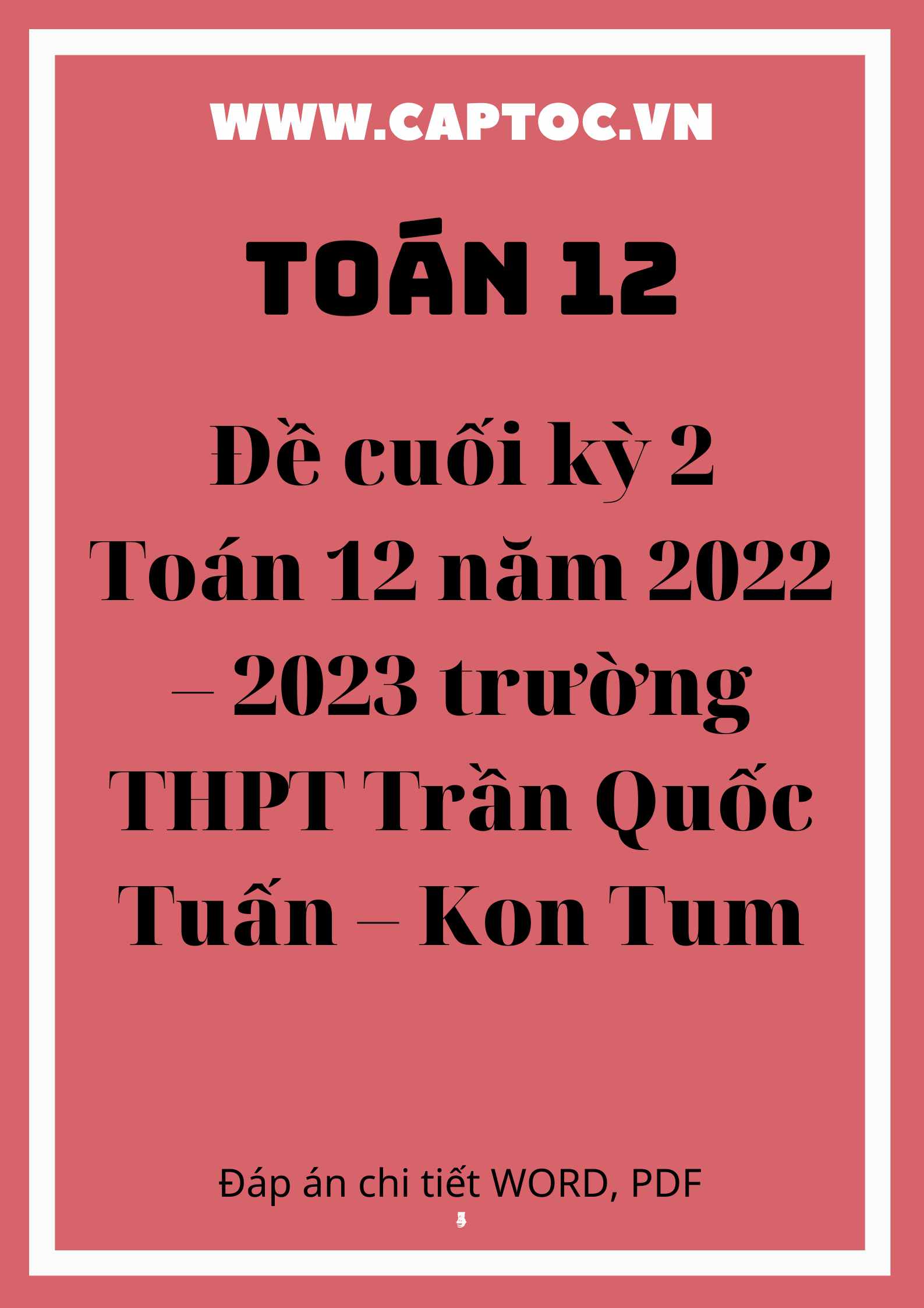 Đề cuối kỳ 2 Toán 12 năm 2022 – 2023 trường THPT Trần Quốc Tuấn – Kon Tum