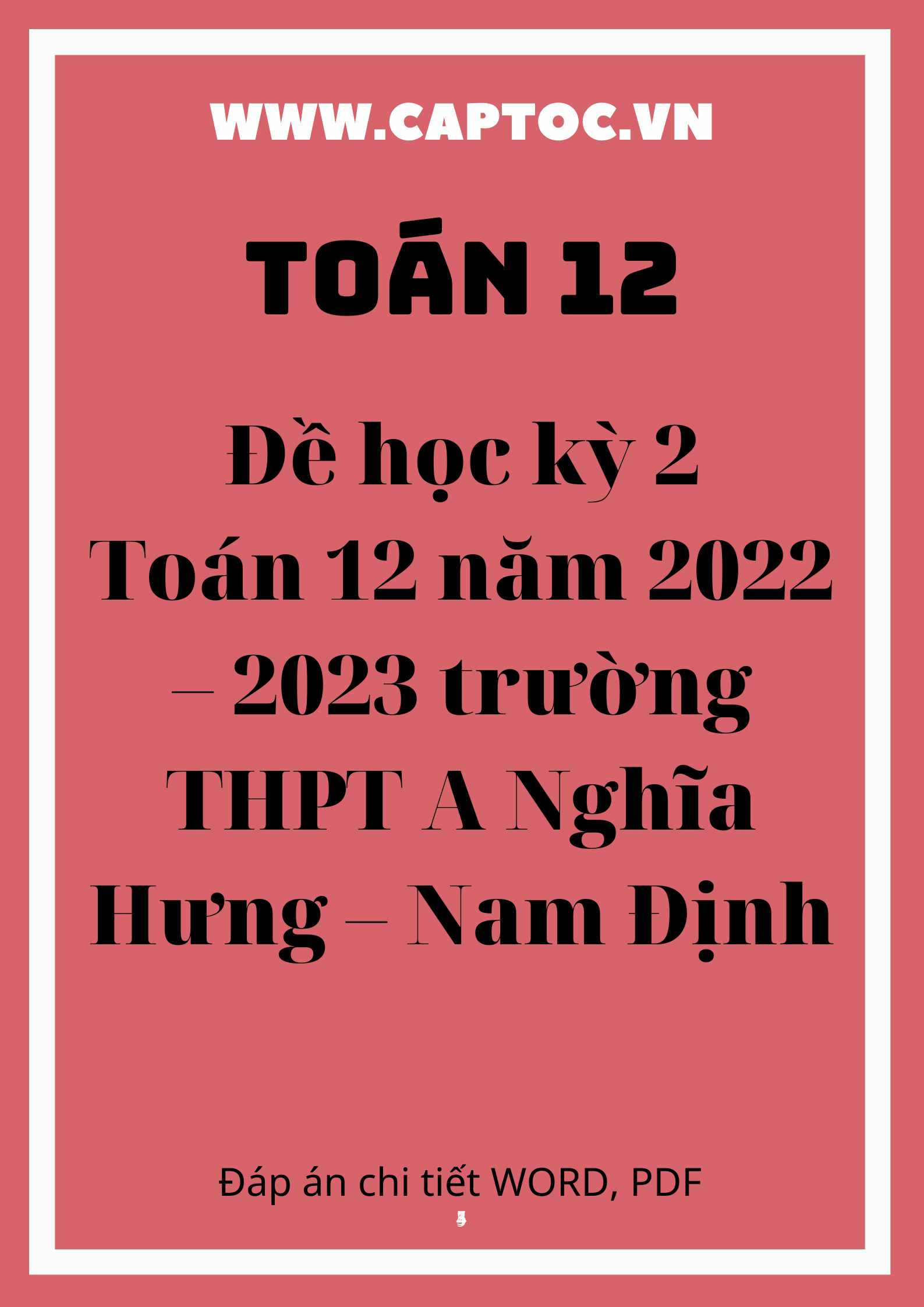 Đề học kỳ 2 Toán 12 năm 2022 – 2023 trường THPT A Nghĩa Hưng – Nam Định