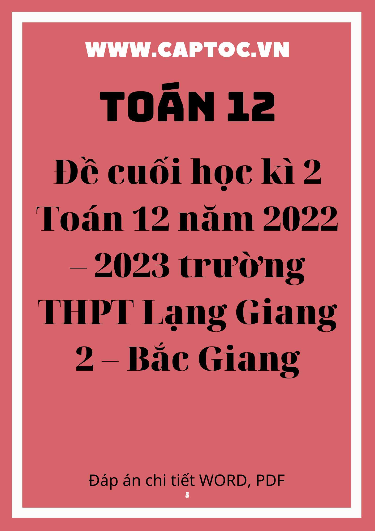 Đề cuối học kì 2 Toán 12 năm 2022 – 2023 trường THPT Lạng Giang 2 – Bắc Giang