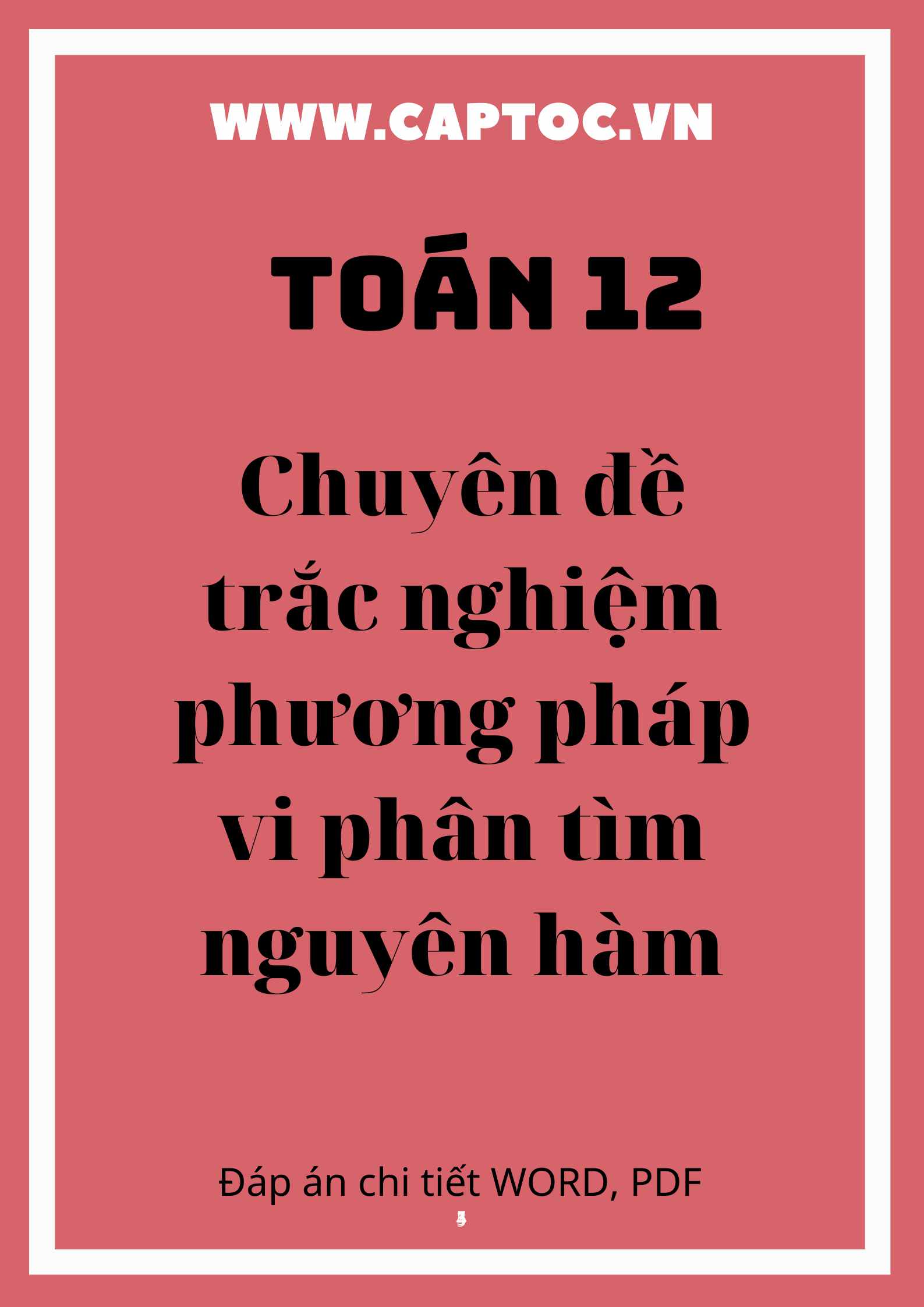 Chuyên đề trắc nghiệm phương pháp vi phân tìm nguyên hàm