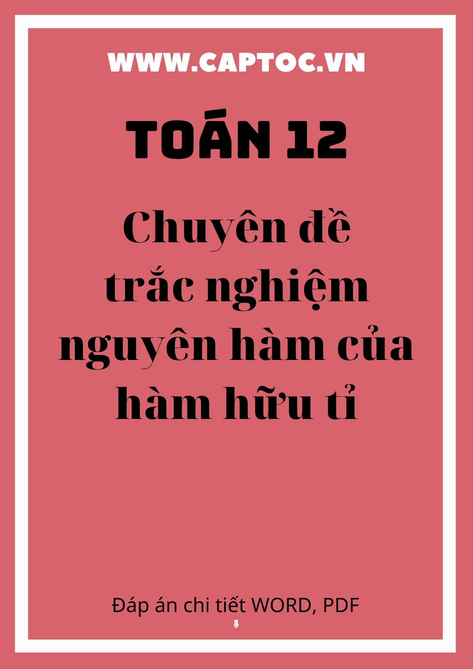 Chuyên đề trắc nghiệm nguyên hàm của hàm hữu tỉ