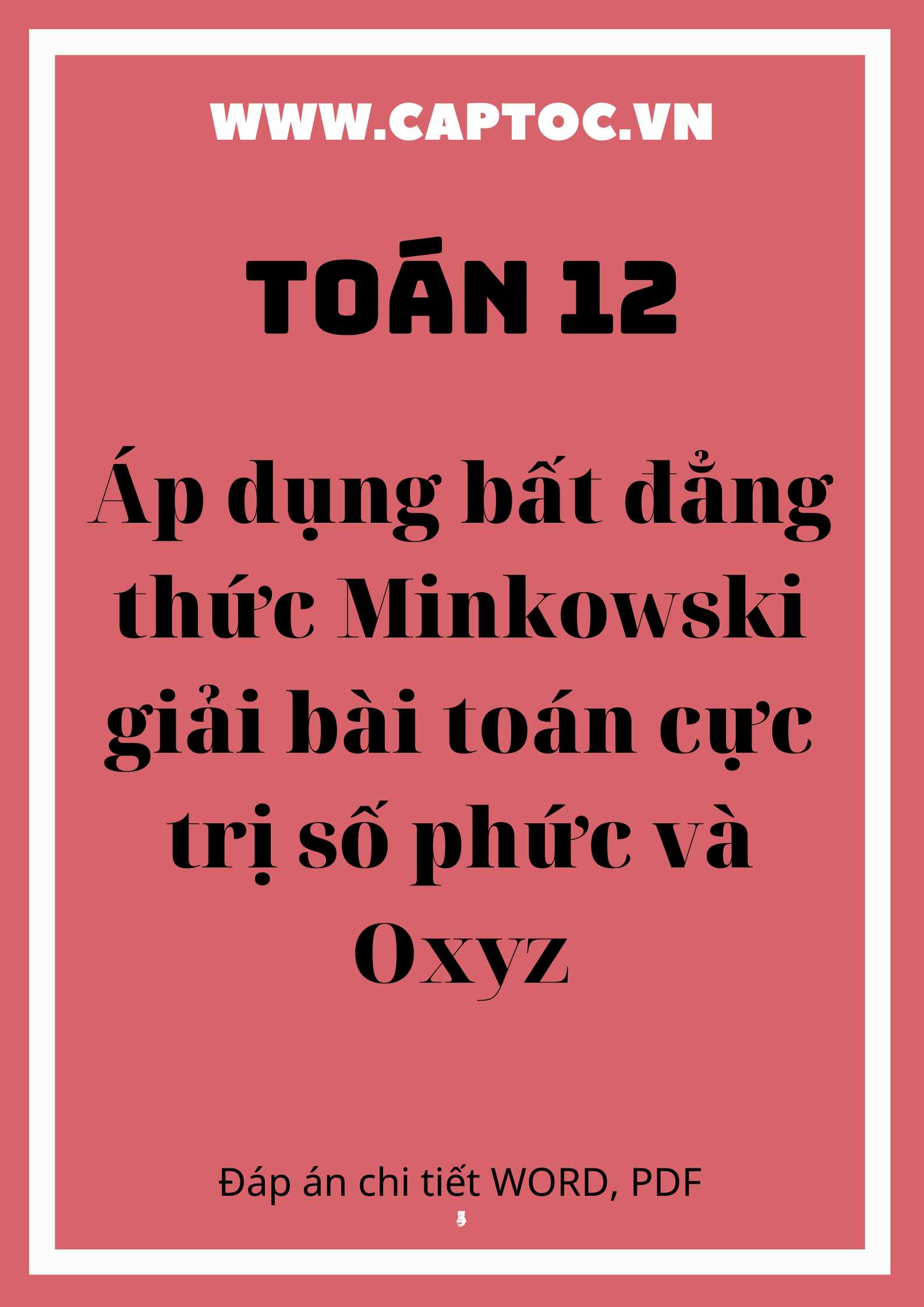 Áp dụng bất đẳng thức Minkowski giải bài toán cực trị số phức và Oxyz