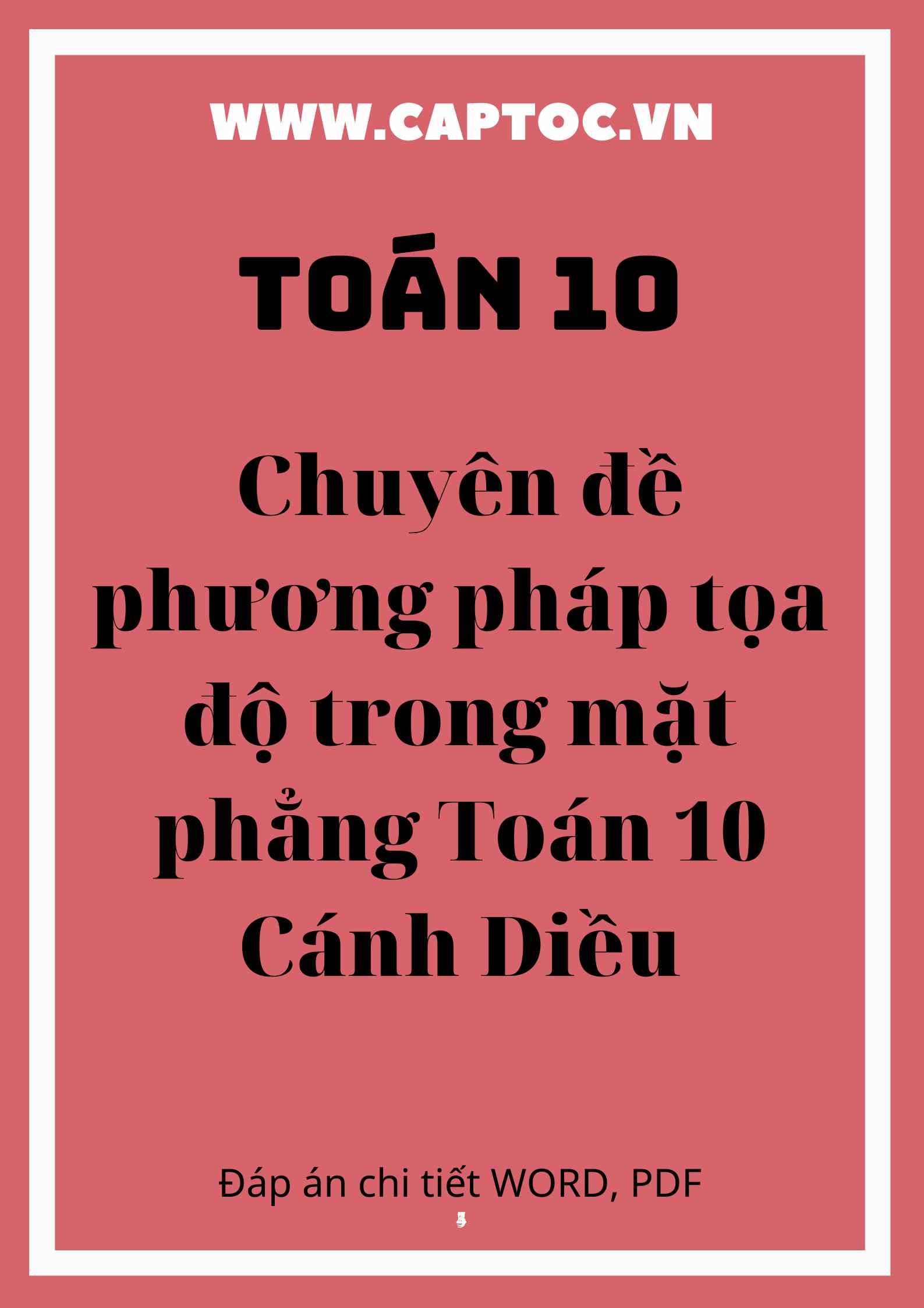 Chuyên đề phương pháp tọa độ trong mặt phẳng Toán 10 Cánh Diều