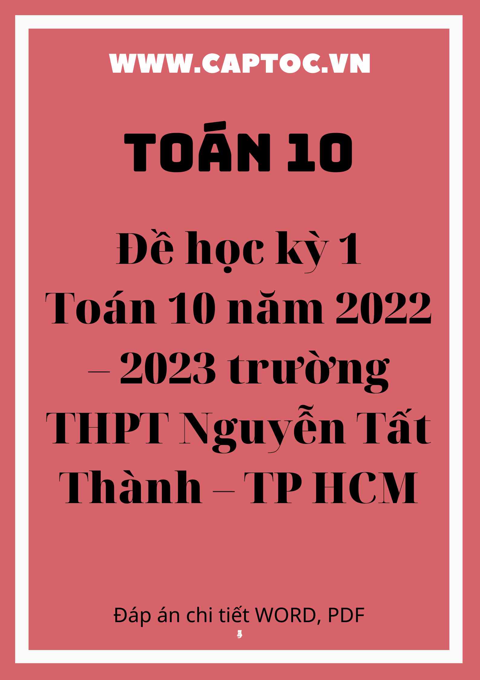 Đề học kỳ 1 Toán 10 năm 2022 – 2023 trường THPT Nguyễn Tất Thành – TP HCM