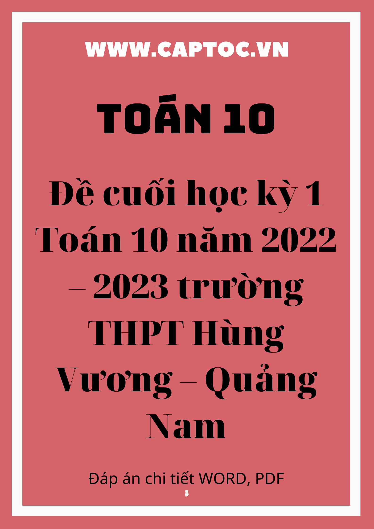 Đề cuối học kỳ 1 Toán 10 năm 2022 – 2023 trường THPT Hùng Vương – Quảng Nam