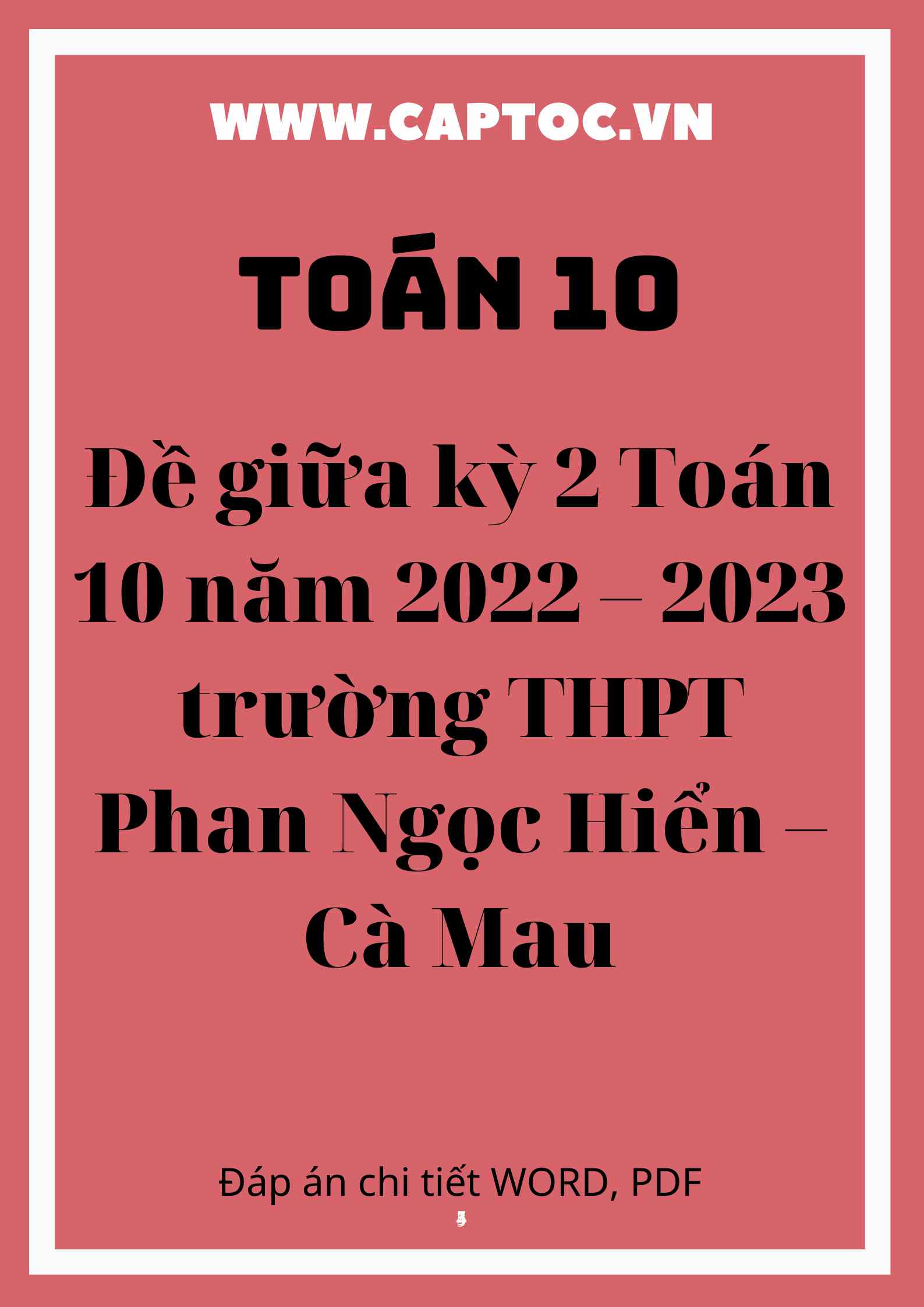 Đề giữa kỳ 2 Toán 10 năm 2022 – 2023 trường THPT Phan Ngọc Hiển – Cà Mau