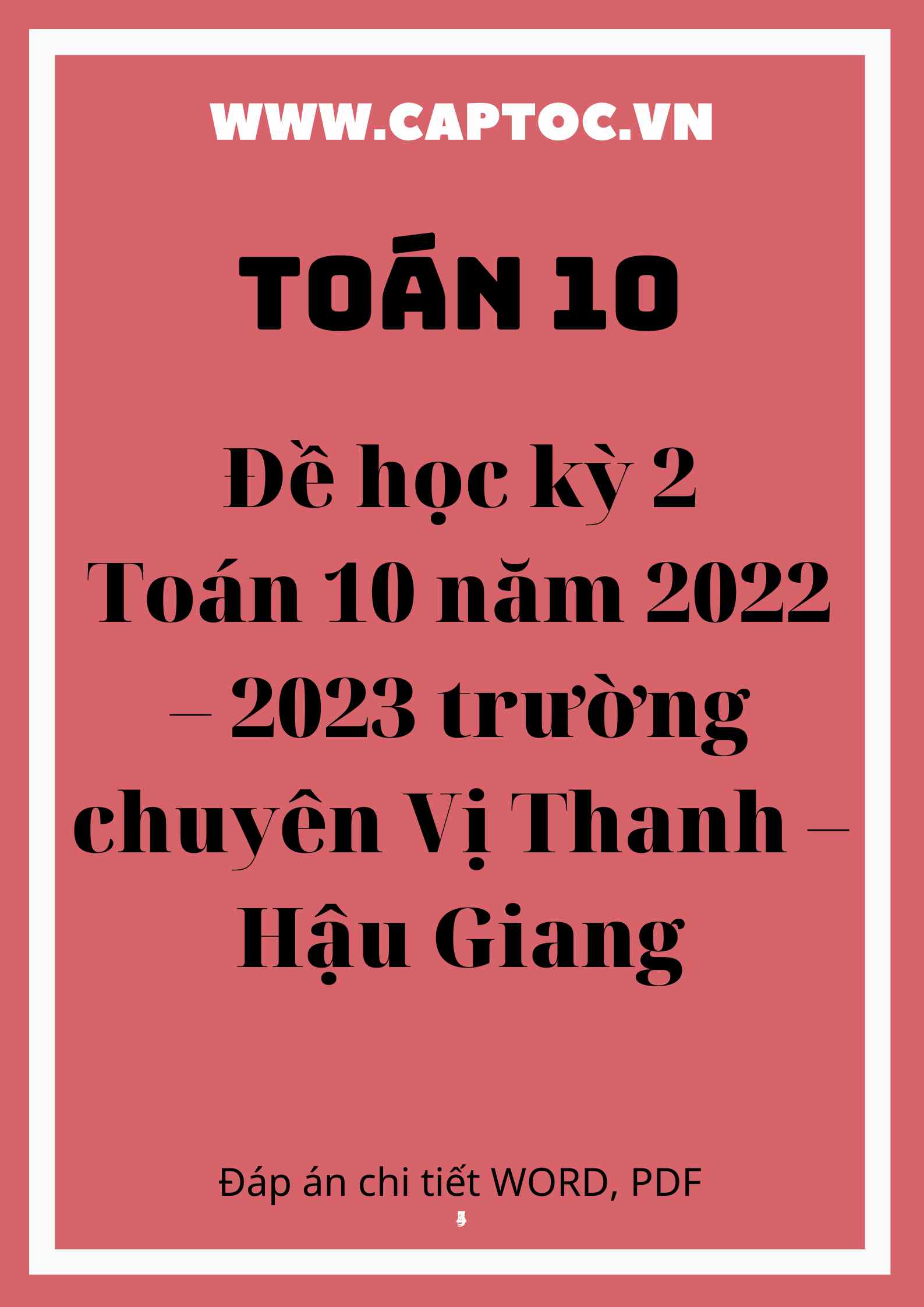 Đề học kỳ 2 Toán 10 năm 2022 – 2023 trường chuyên Vị Thanh – Hậu Giang