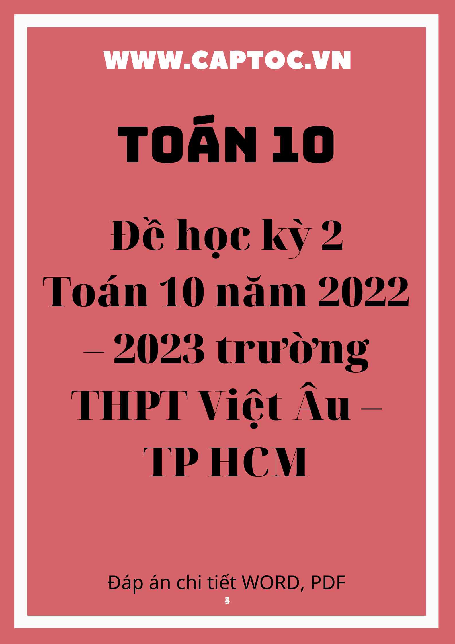 Đề học kỳ 2 Toán 10 năm 2022 – 2023 trường THPT Việt Âu – TP HCM