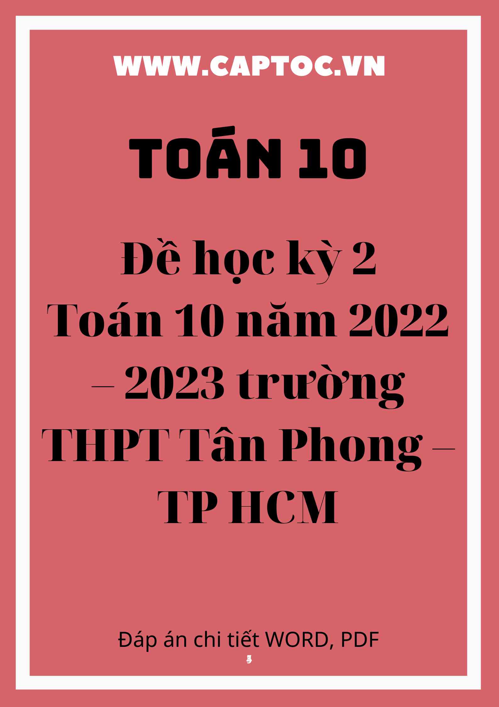 Đề học kỳ 2 Toán 10 năm 2022 – 2023 trường THPT Tân Phong – TP HCM