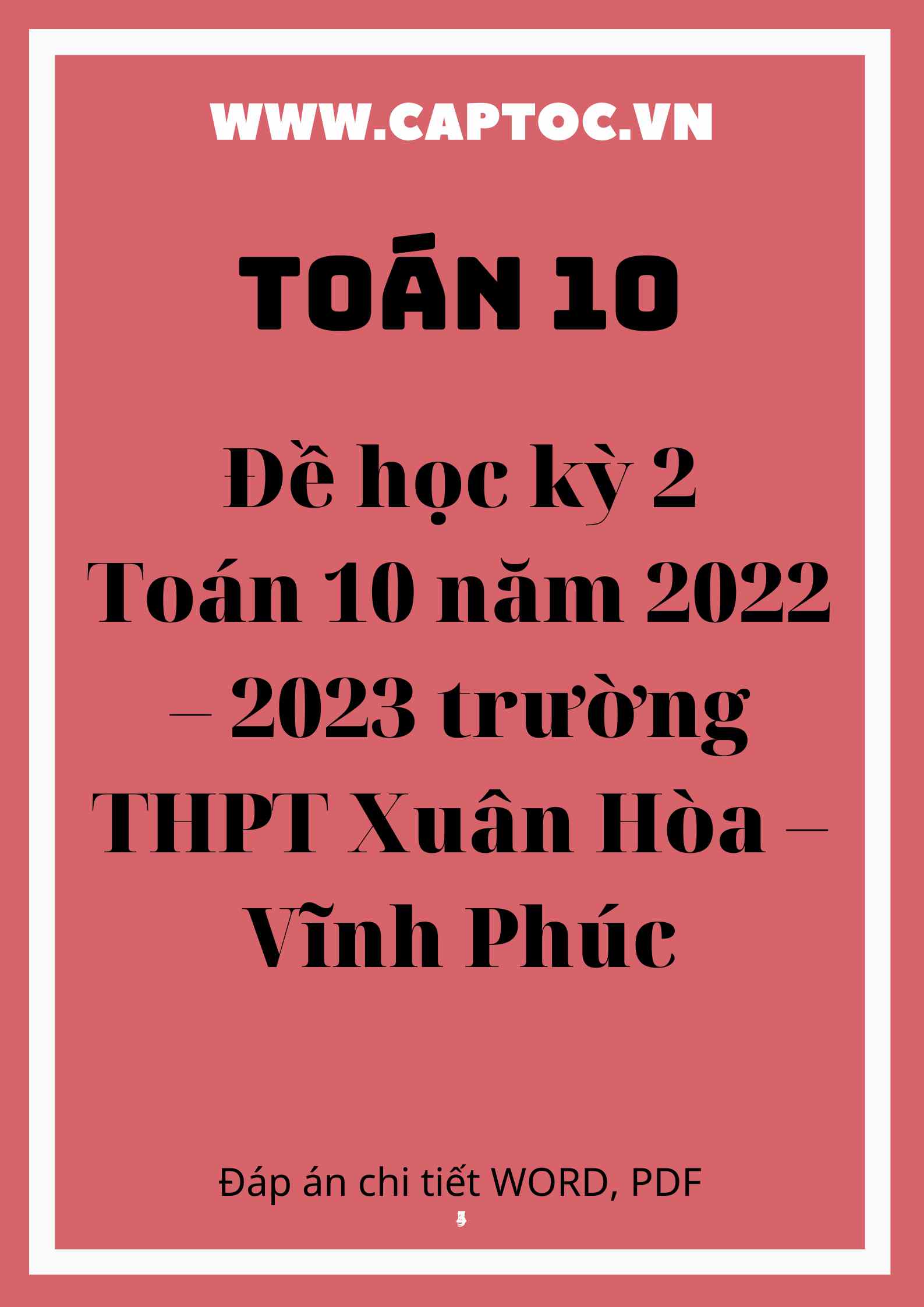 Đề học kỳ 2 Toán 10 năm 2022 – 2023 trường THPT Xuân Hòa – Vĩnh Phúc