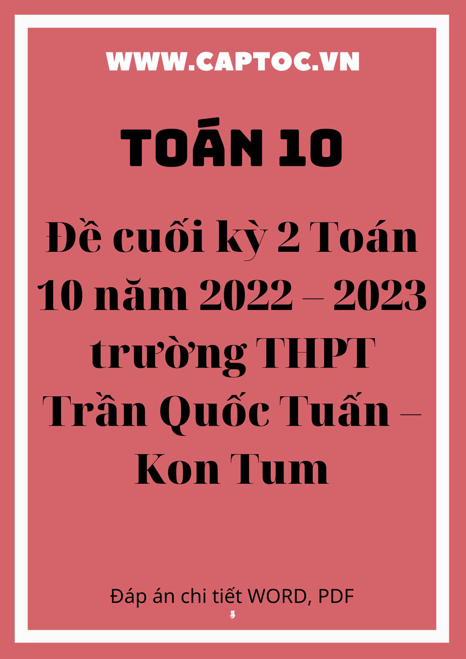 Đề cuối kỳ 2 Toán 10 năm 2022 – 2023 trường THPT Trần Quốc Tuấn – Kon Tum