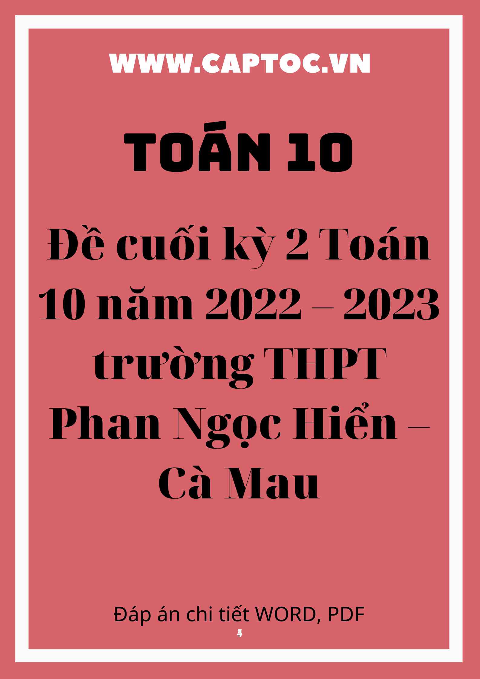 Đề cuối kỳ 2 Toán 10 năm 2022 – 2023 trường THPT Phan Ngọc Hiển – Cà Mau