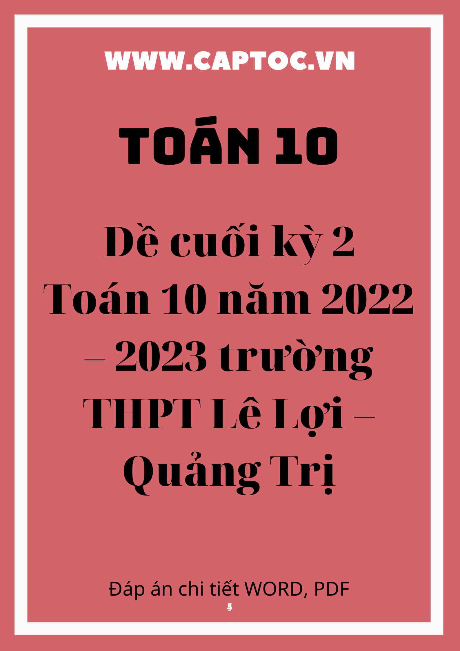 Đề cuối kỳ 2 Toán 10 năm 2022 – 2023 trường THPT Lê Lợi – Quảng Trị
