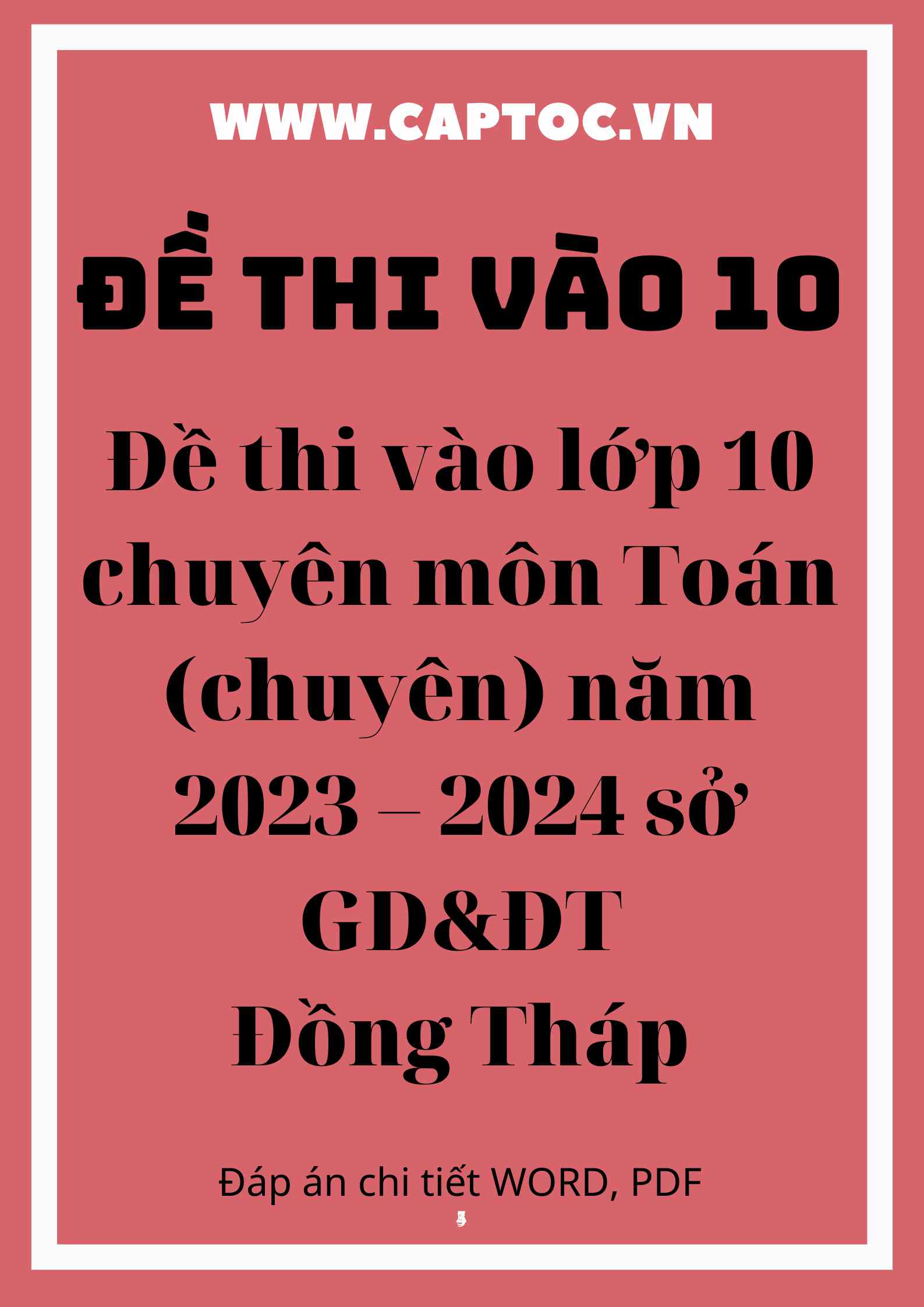 Đề thi vào lớp 10 chuyên môn Toán (chuyên) năm 2023 – 2024 sở GD&ĐT Đồng Tháp