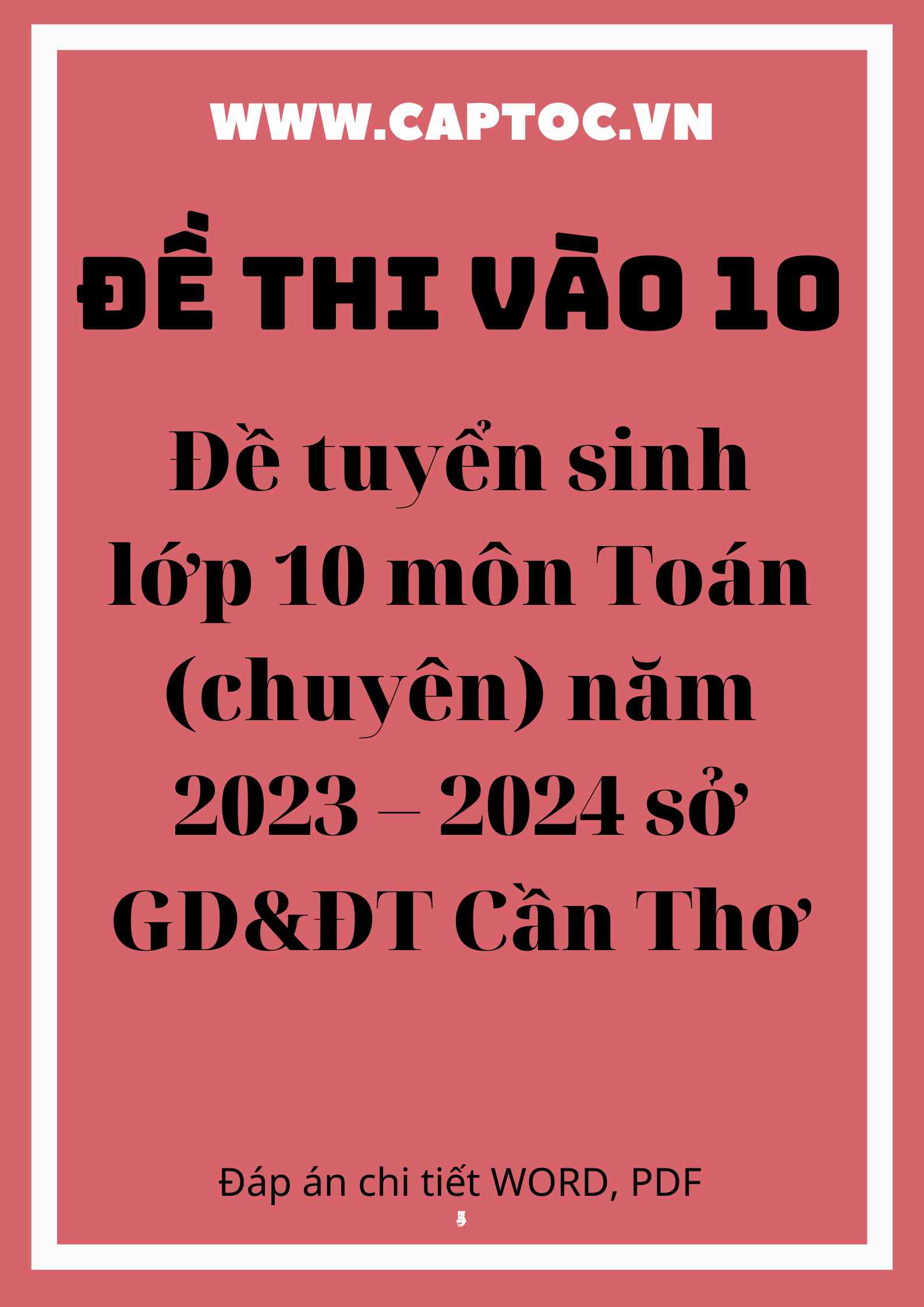 Đề tuyển sinh lớp 10 môn Toán (chuyên) năm 2023 – 2024 sở GD&ĐT Cần Thơ