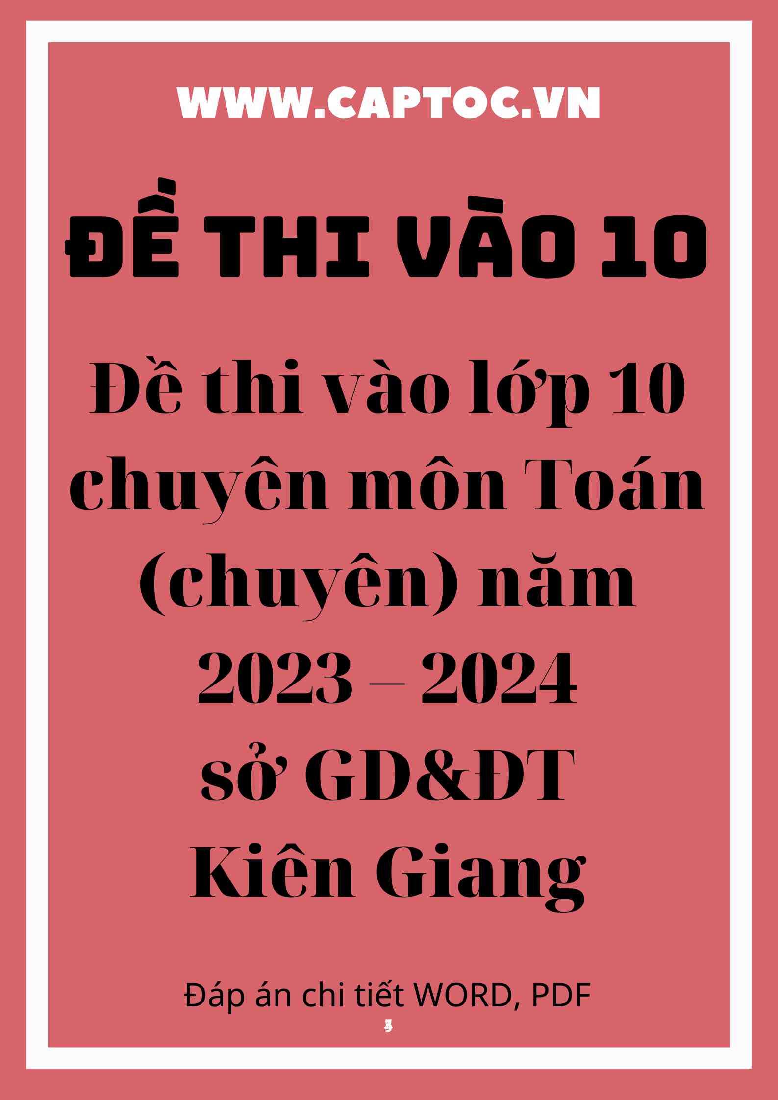 Đề thi vào lớp 10 chuyên môn Toán (chuyên) năm 2023 – 2024 sở GD&ĐT Kiên Giang