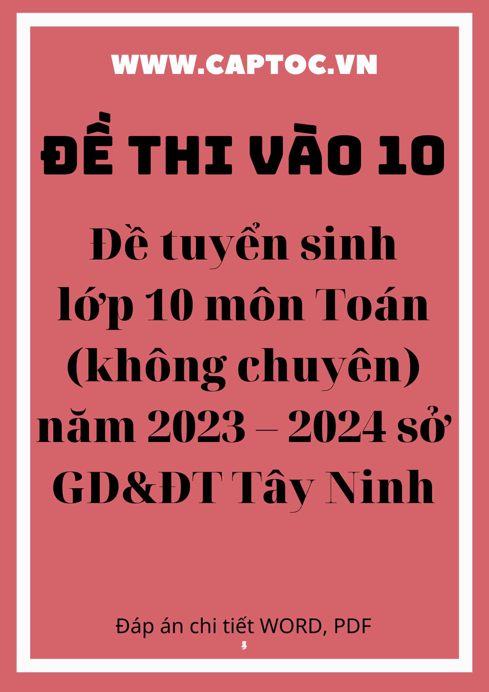 Đề tuyển sinh lớp 10 môn Toán (không chuyên) năm 2023 – 2024 sở GD&ĐT Tây Ninh