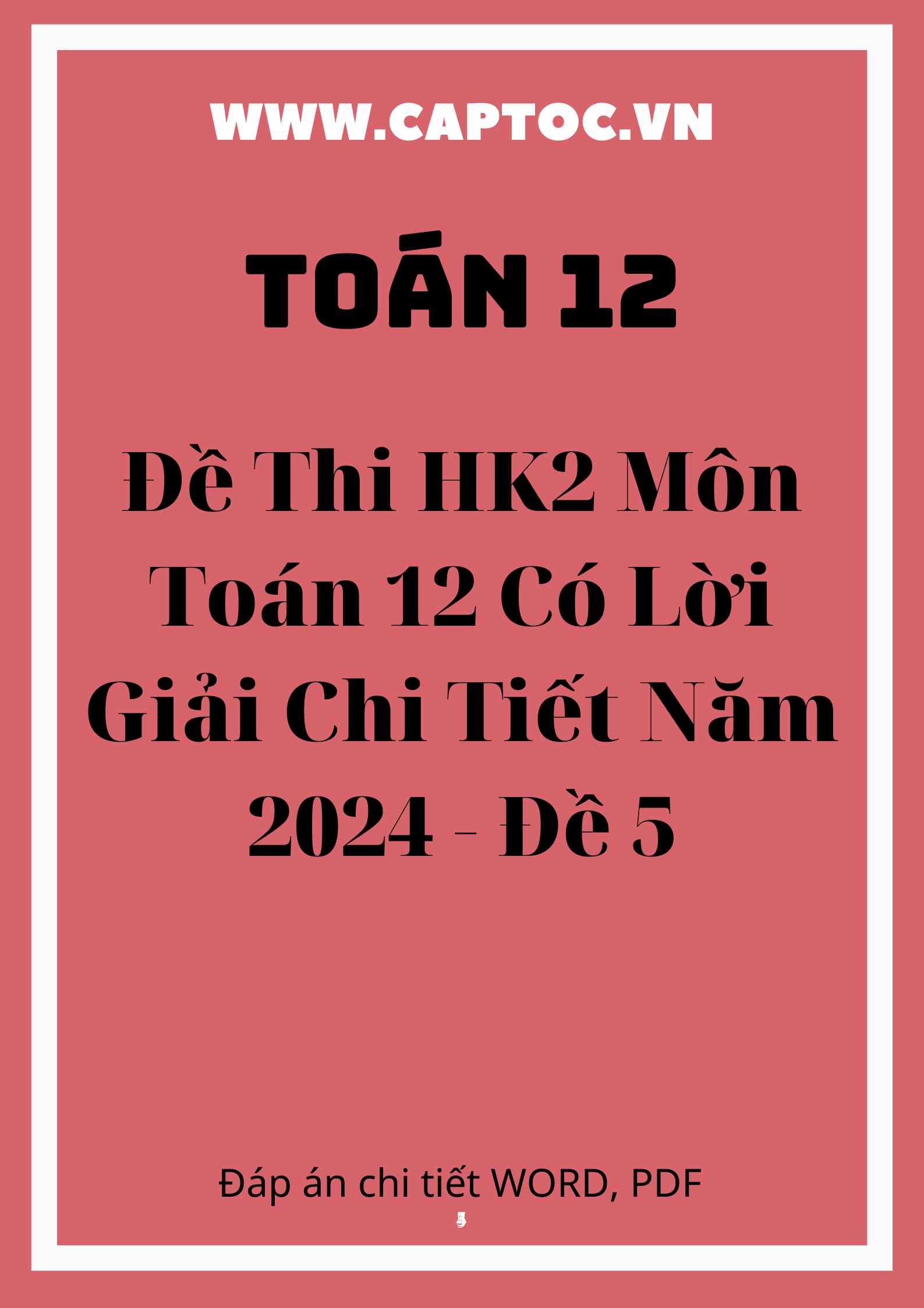 Đề Thi HK2 Môn Toán 12 Có Lời Giải Chi Tiết Năm 2024 - Đề 5