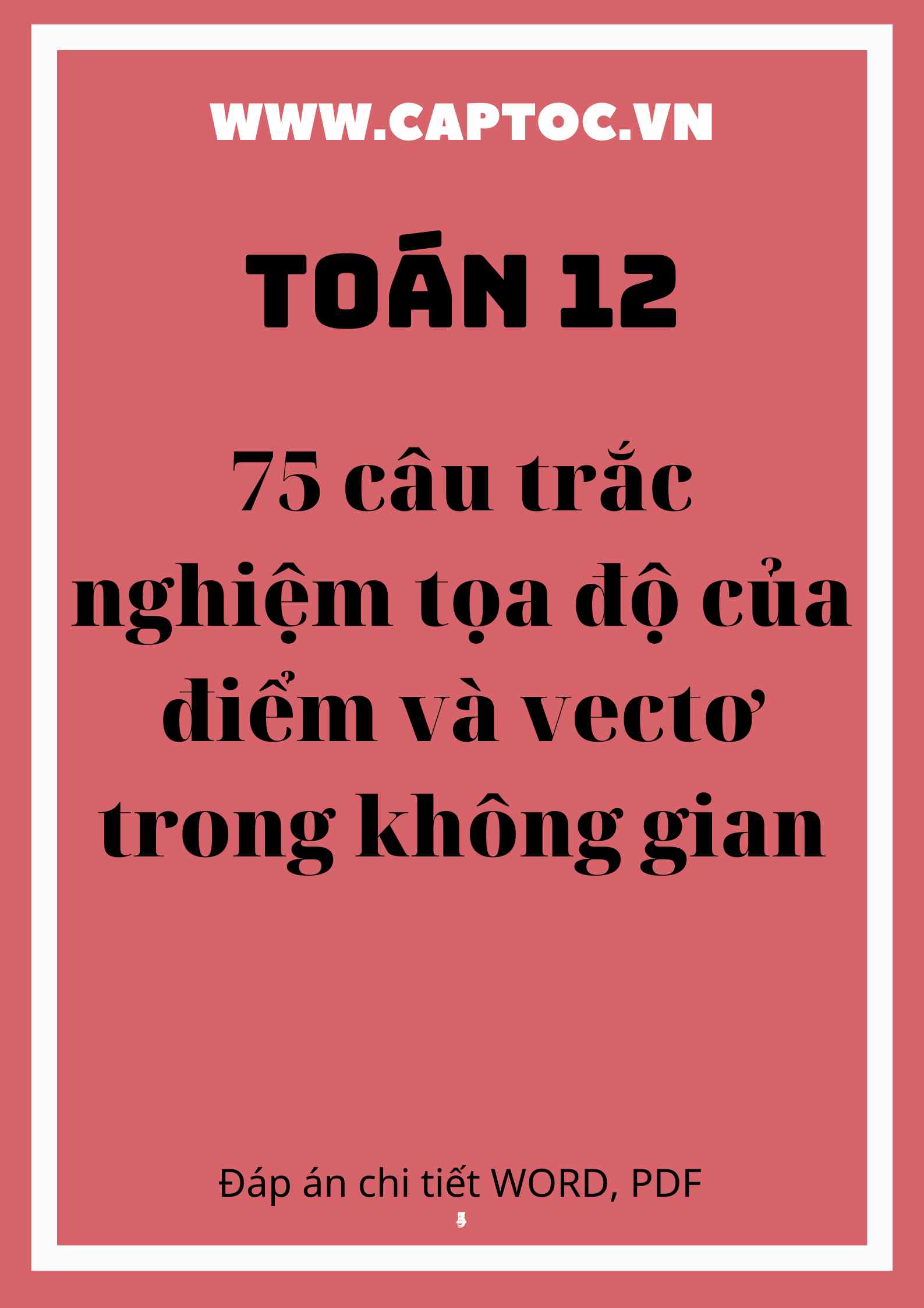 75 câu trắc nghiệm tọa độ của điểm và vectơ trong không gian