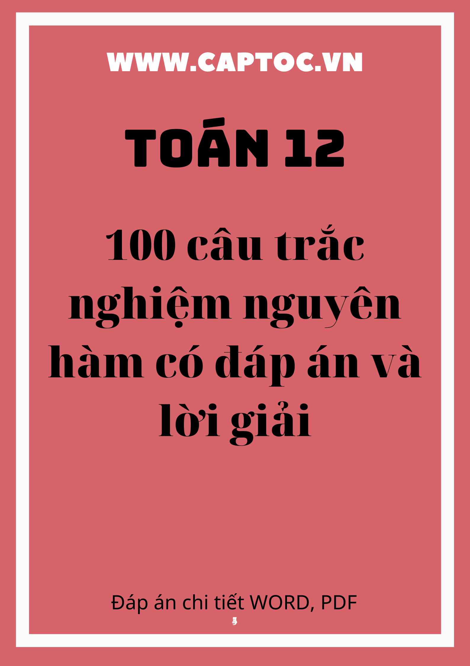 100 câu trắc nghiệm nguyên hàm có đáp án và lời giải