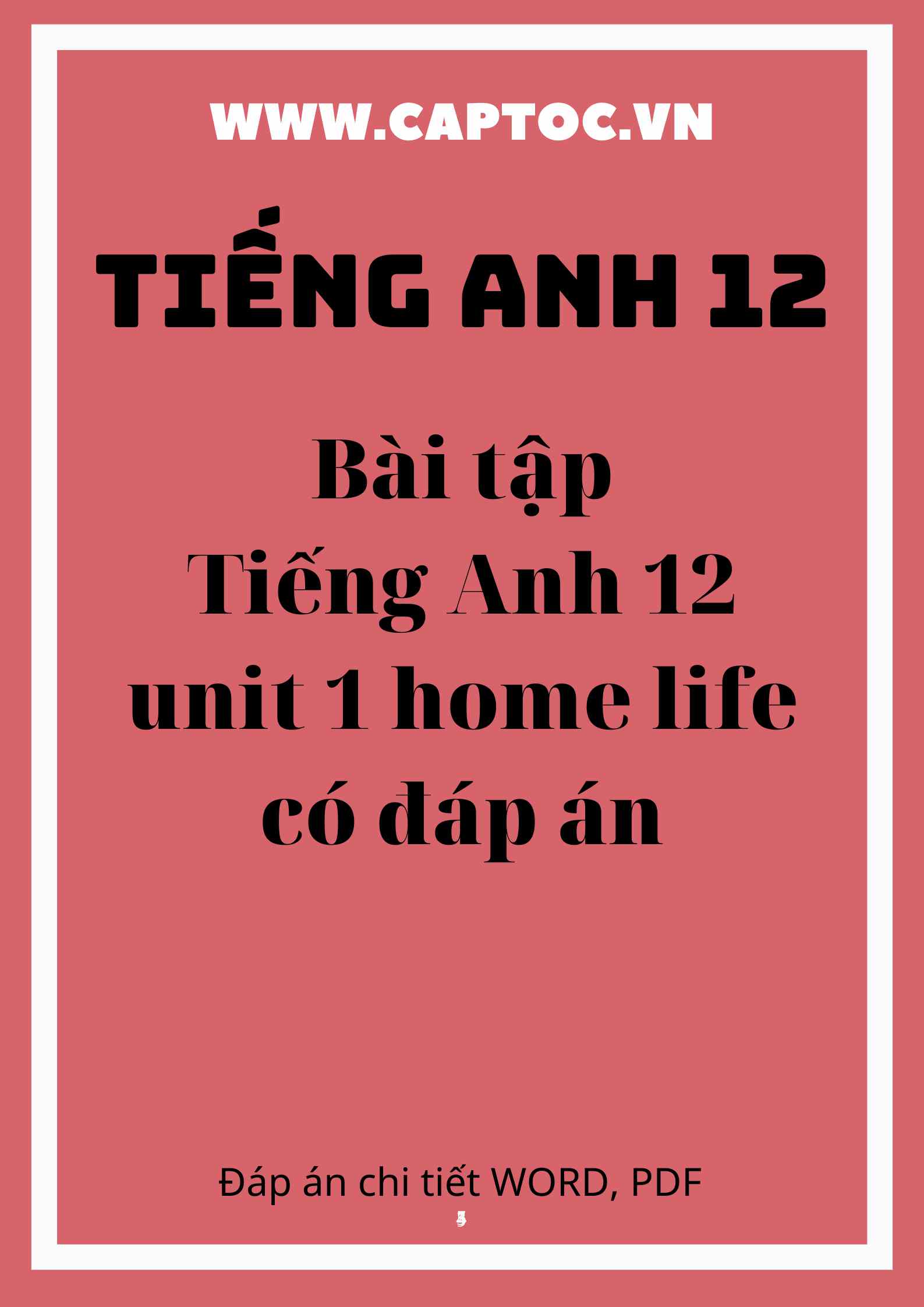 Bài tập Tiếng Anh 12 unit 1 home life có đáp án