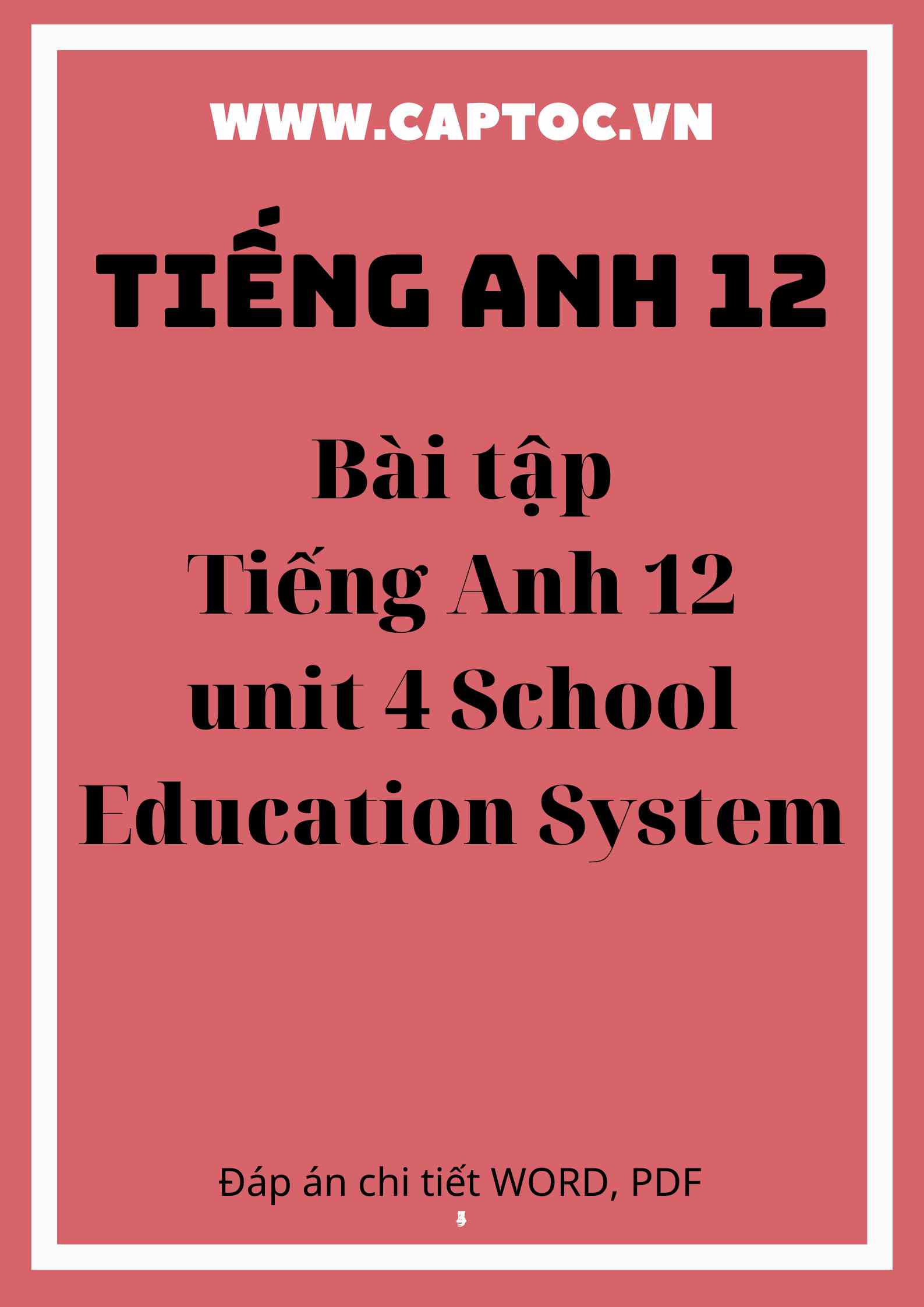 Bài tập Tiếng Anh 12 unit 4 School Education System