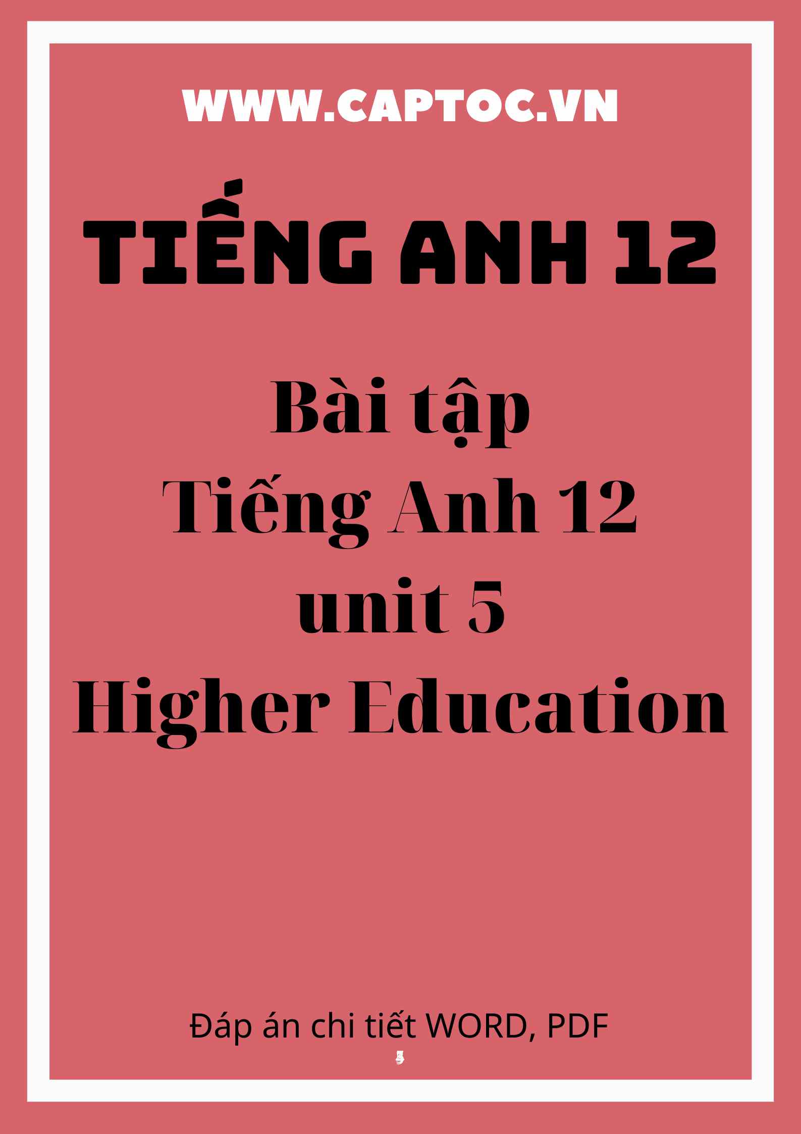 Bài tập Tiếng Anh 12 unit 5 Higher Education