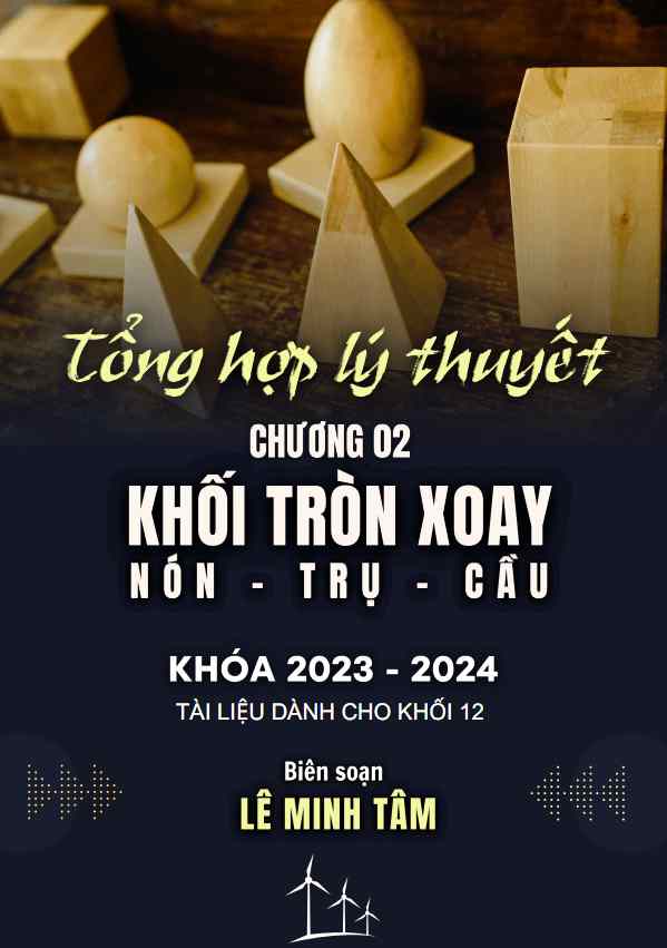 Tổng hợp lý thuyết nón – trụ – cầu – Lê Minh Tâm