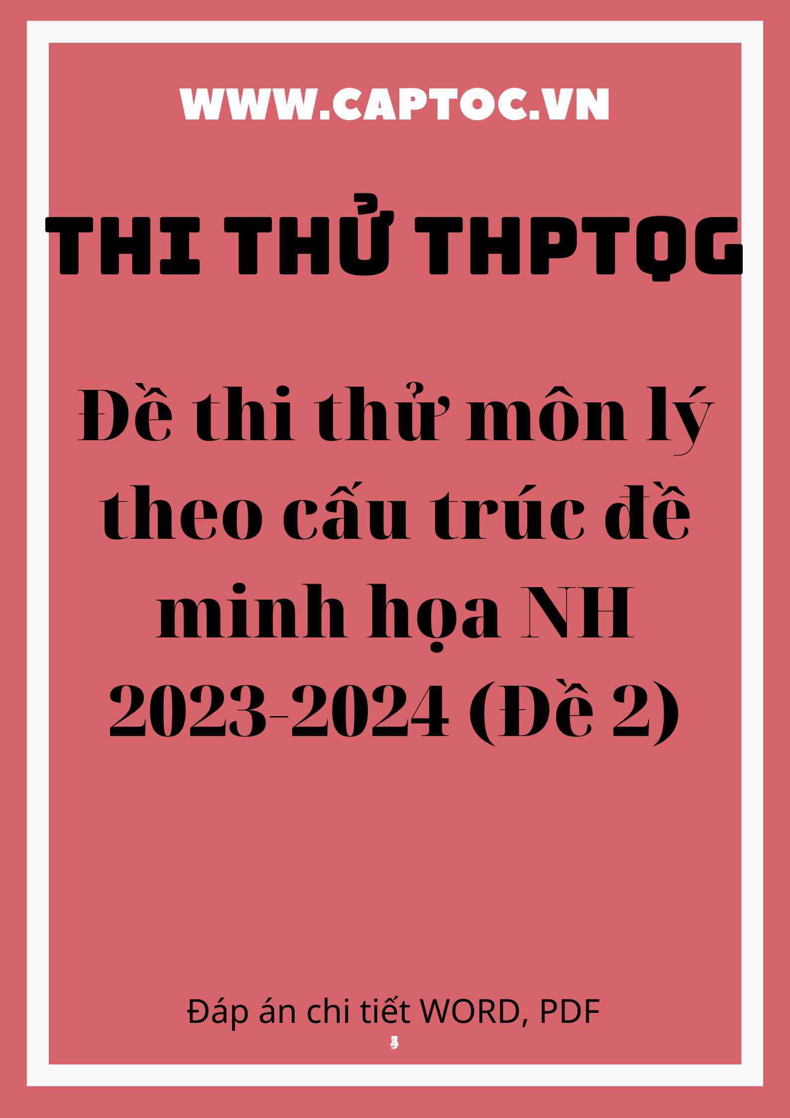 Đề thi thử môn lý theo cấu trúc đề minh họa NH 2023-2024 (Đề 2)