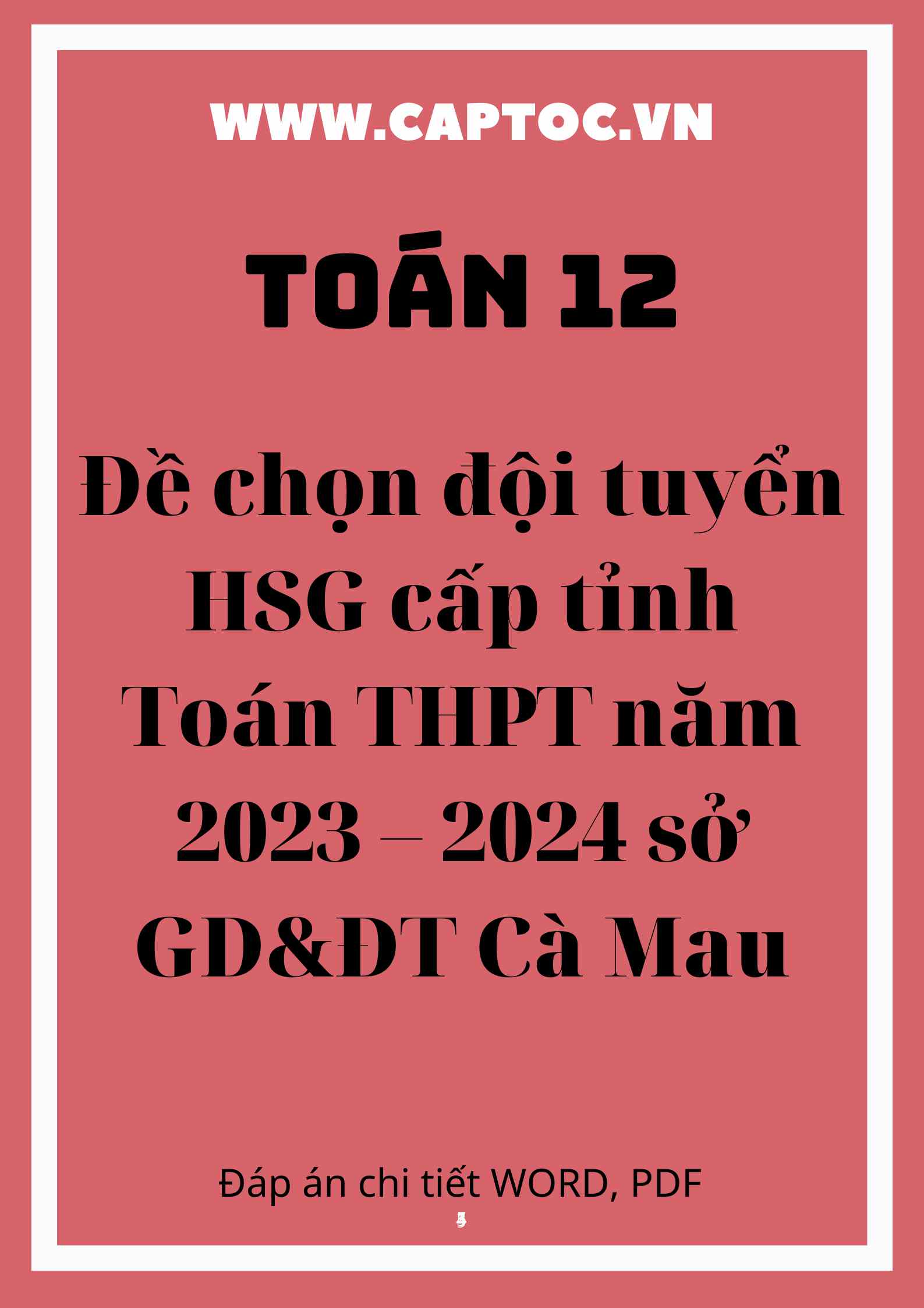 Đề chọn đội tuyển HSG cấp tỉnh Toán THPT năm 2023 – 2024 sở GD&ĐT Cà Mau