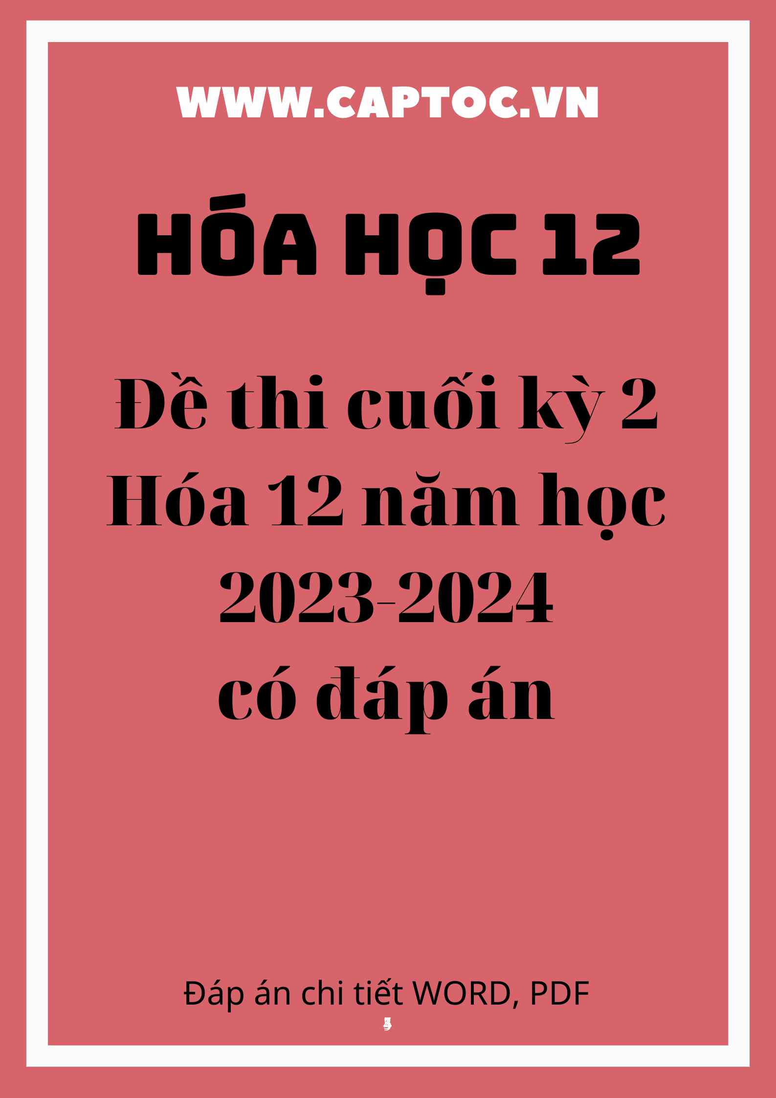 Đề thi cuối kỳ 2 Hóa 12 năm học 2023-2024 có đáp án