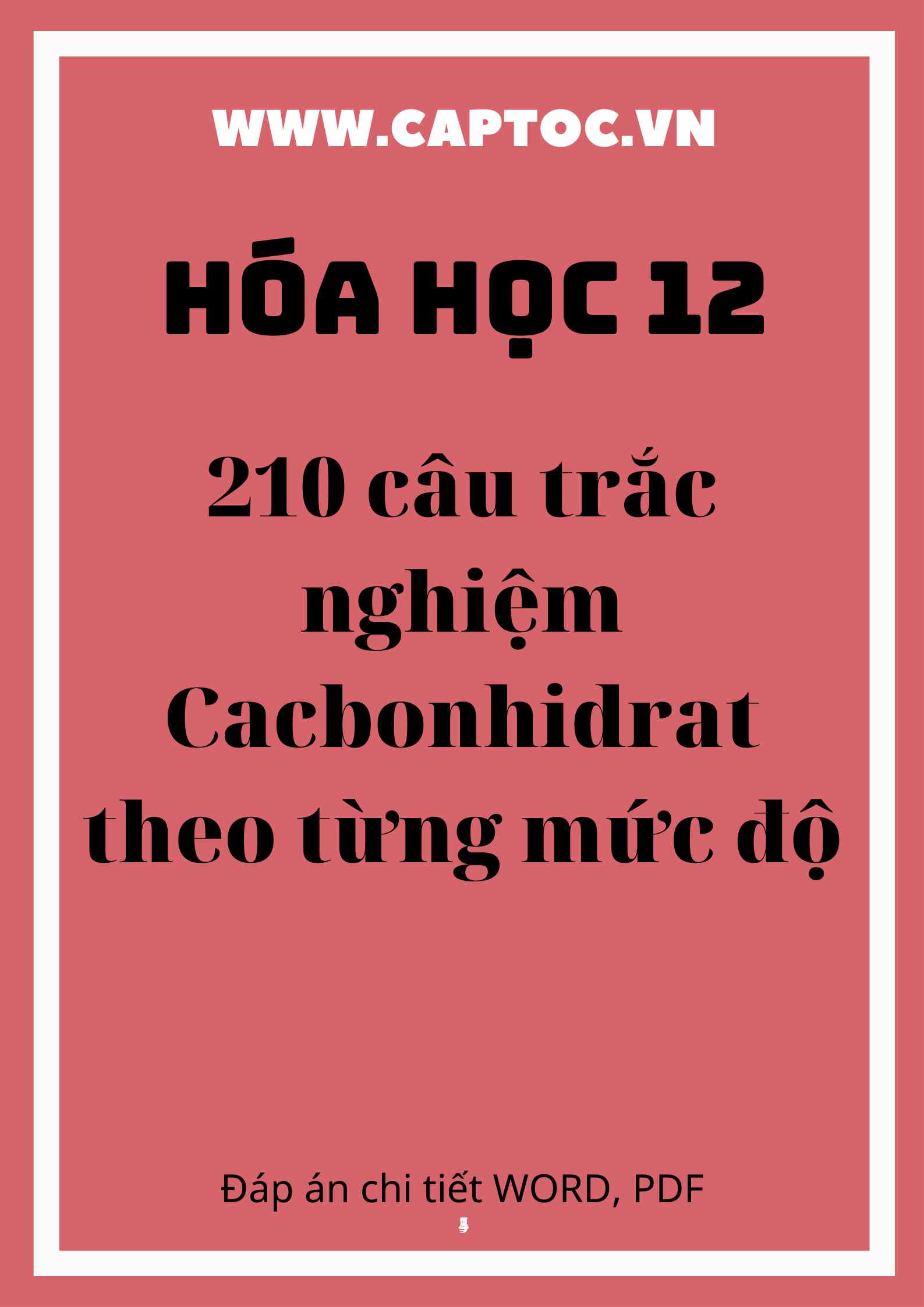 210 câu trắc nghiệm Cacbonhidrat theo từng mức độ